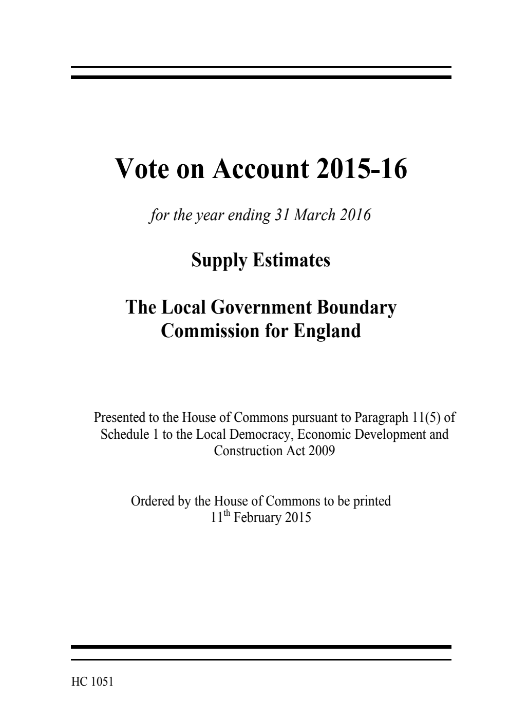 Vote on Account 2015-16 for the year ending 31 March 2016: Supply Estimates. The Local Government Boundary Commission for England