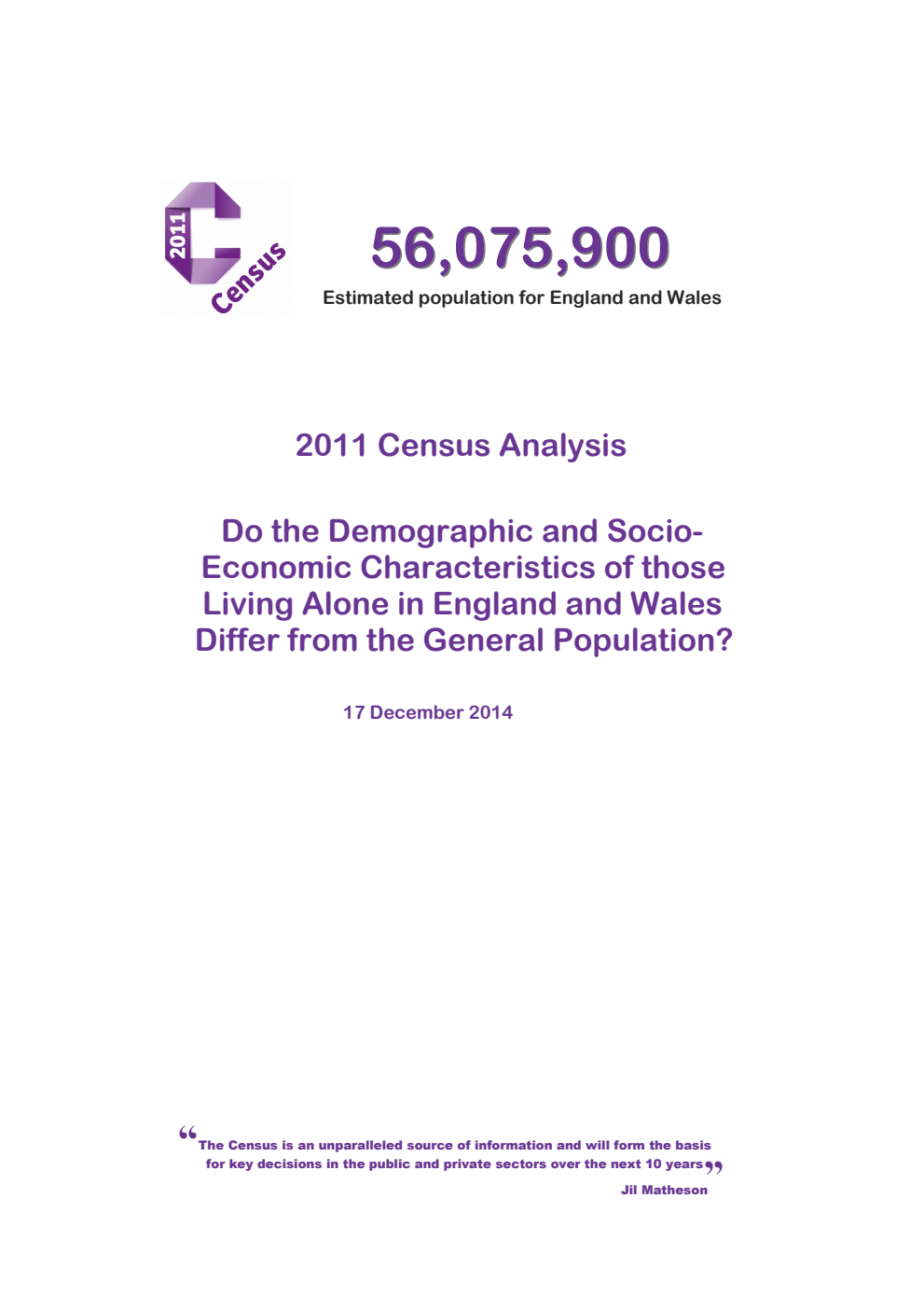 Census 2011 Analysis: Do the Demographic and Socio-Economic Characteristics of those Living Alone in England and Wales Differ from the General Population?