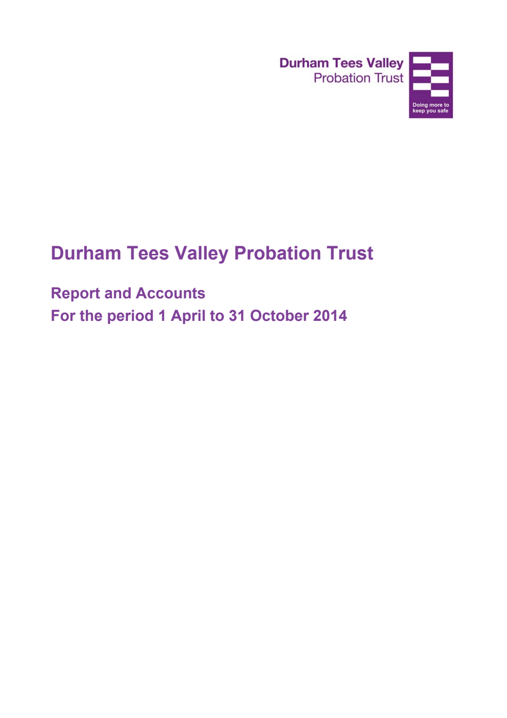 Durham Tees Valley Probation Trust Report and Accounts for the period 1 April to 31 October 2014