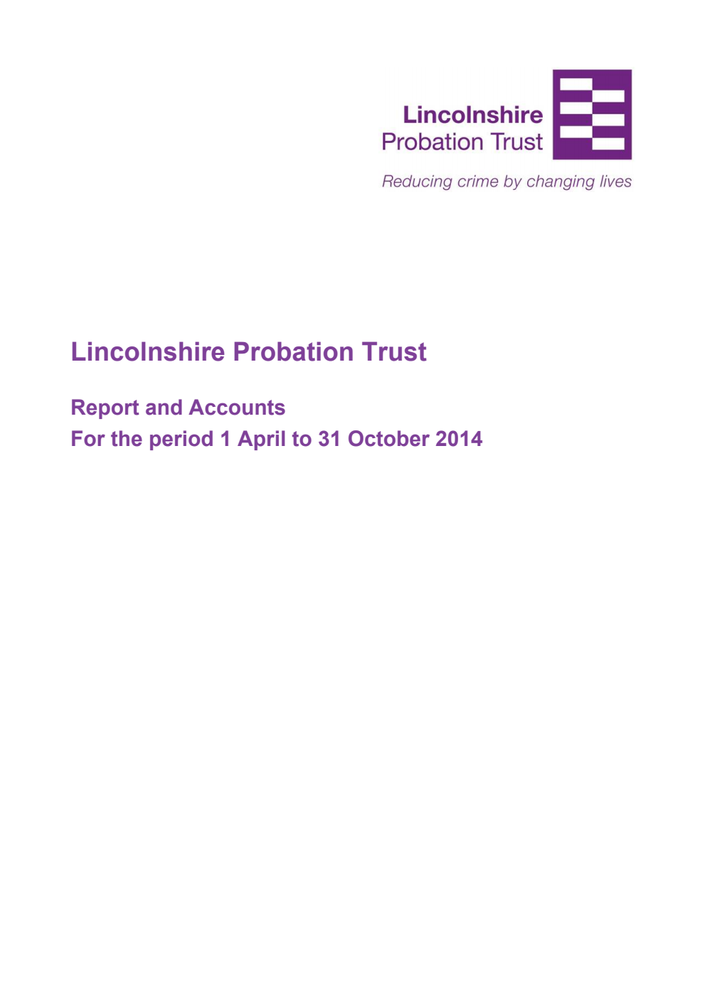 Lincolnshire Probation Trust Report and Accounts for the period 1 April to 31 October 2014