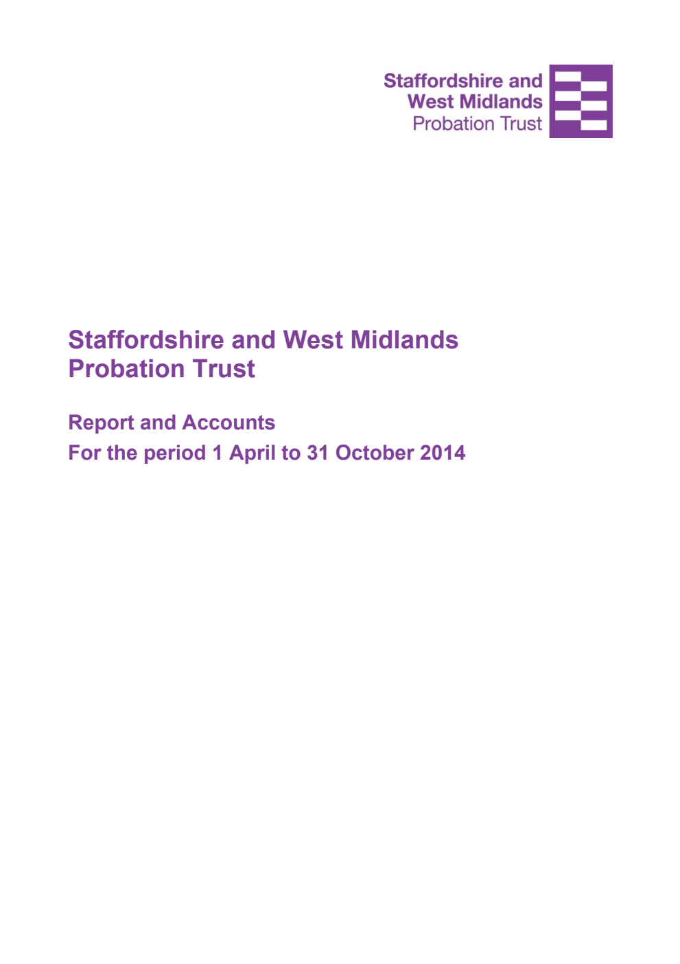 Staffordshire and West Midlands Probation Trust Report and Accounts for the period 1 April to 31 October 2014