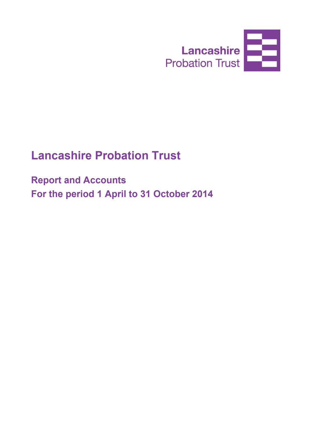 Lancashire Probation Trust Report and Accounts for the period 1 April to 31 October 2014