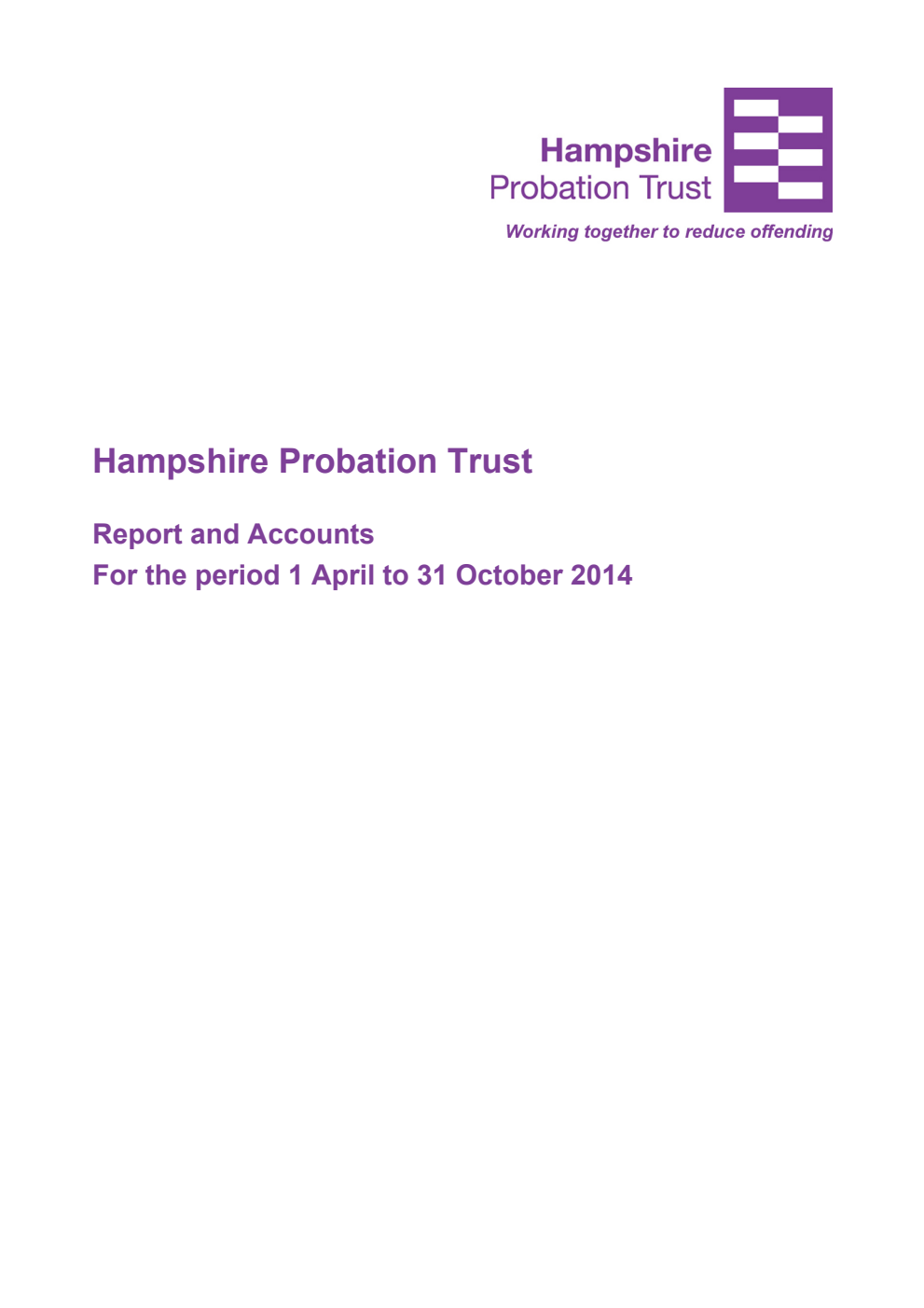 Hampshire Probation Trust Report and Accounts for the period 1 April to 31 October 2014