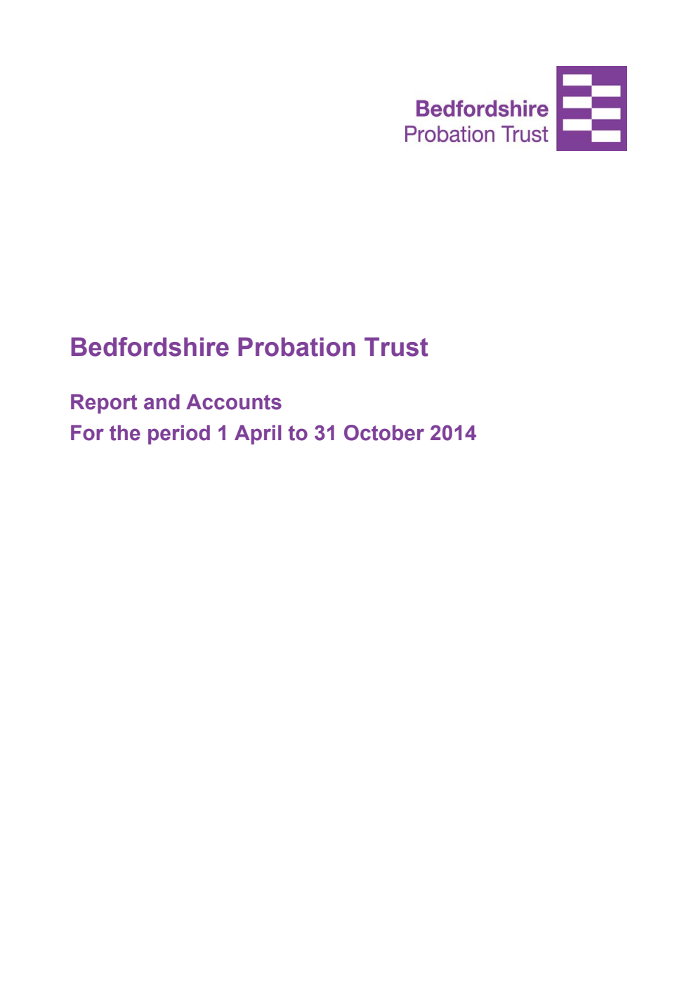 Bedfordshire Probation Trust Report and Accounts for the period 1 April to 31 October 2014