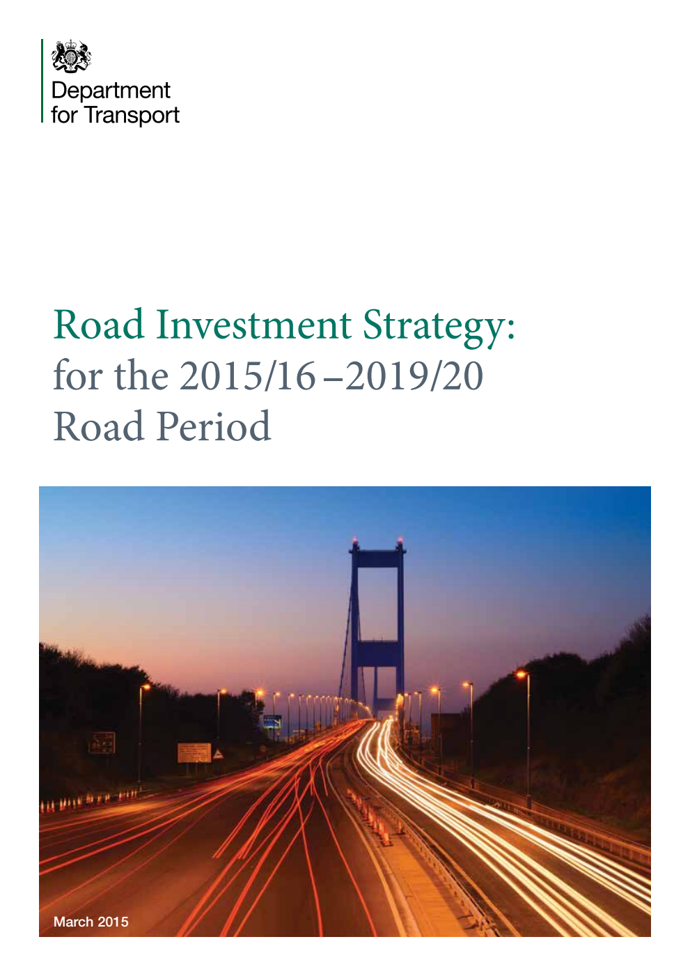 Road Investment Strategy: for the 2015/16 – 2019/20 Road Period
