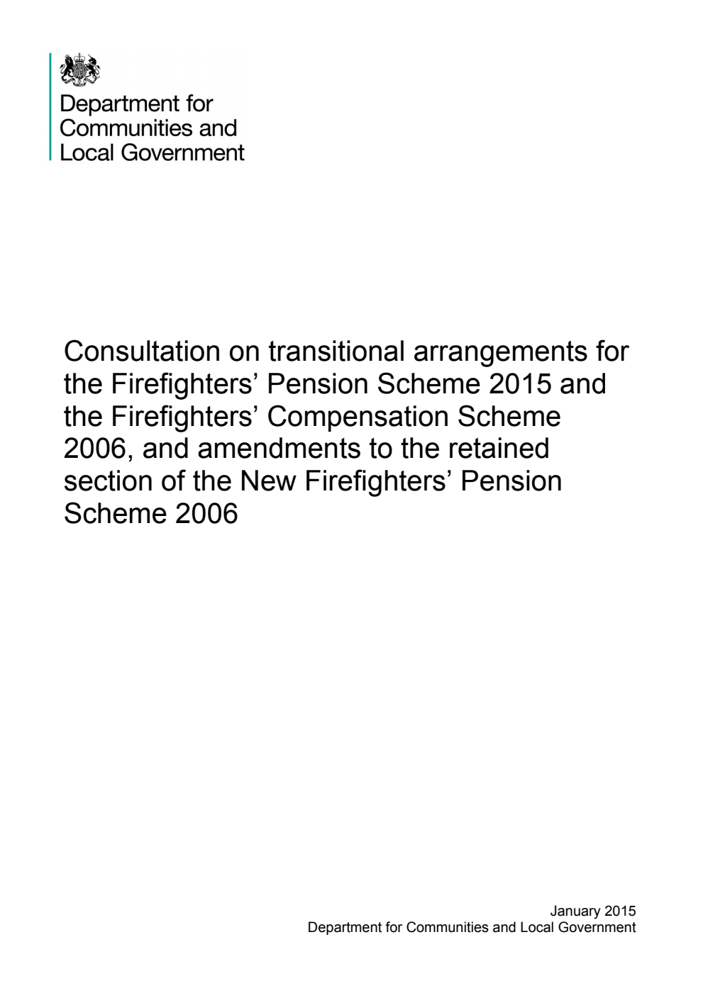Consultation on transitional arrangements for the Firefighters’ Pension Scheme 2015 and the Firefighters’ Compensation Scheme 2006, and amendments to the retained section of the New Firefighters’ Pension Scheme 2006