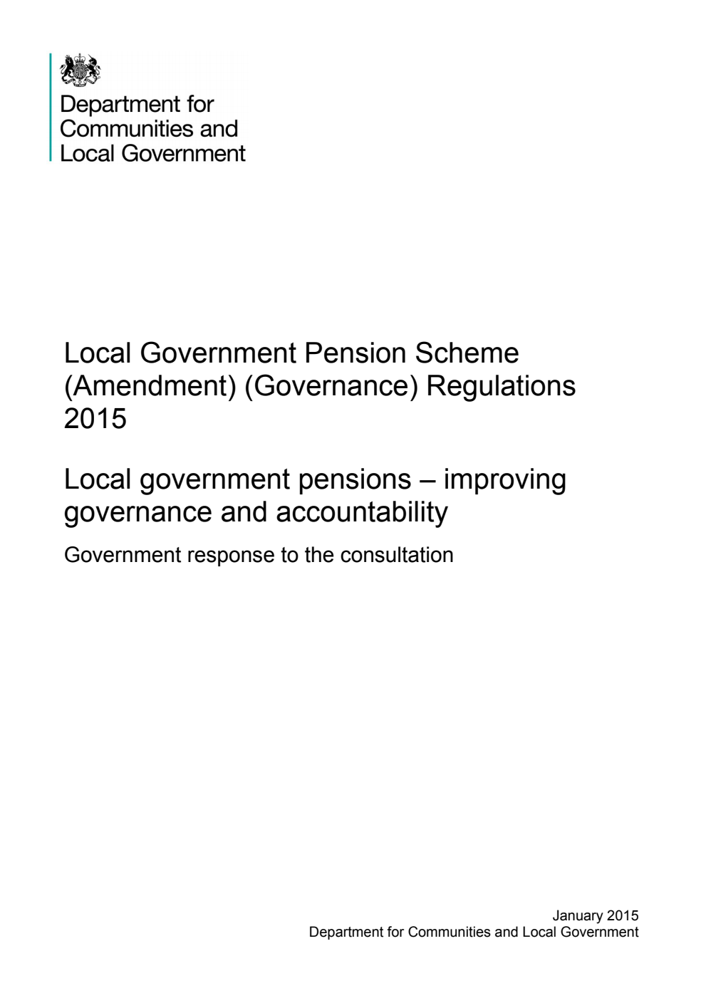 Local Government Pension Scheme (Amendment) (Governance) Regulations 2015. Local government pensions - improving governance and accountability. Government response to the consultation