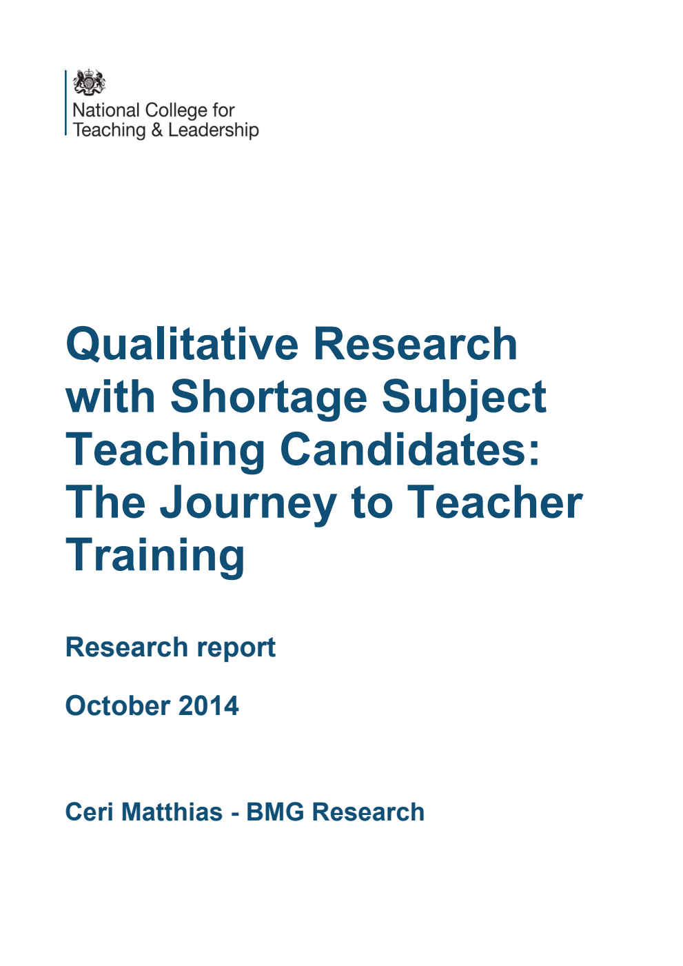 DFE-RR380A Qualitative Research with Shortage Subject Teaching Candidates: The Journey to Teacher Training. Research report October 2014