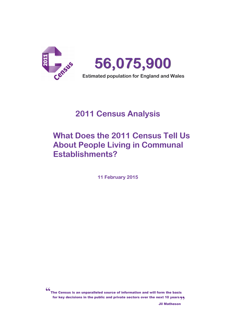 2011 Census Analysis: What Does the 2011 Census Tell Us About People Living in Communal Establishments? 11 February 2015