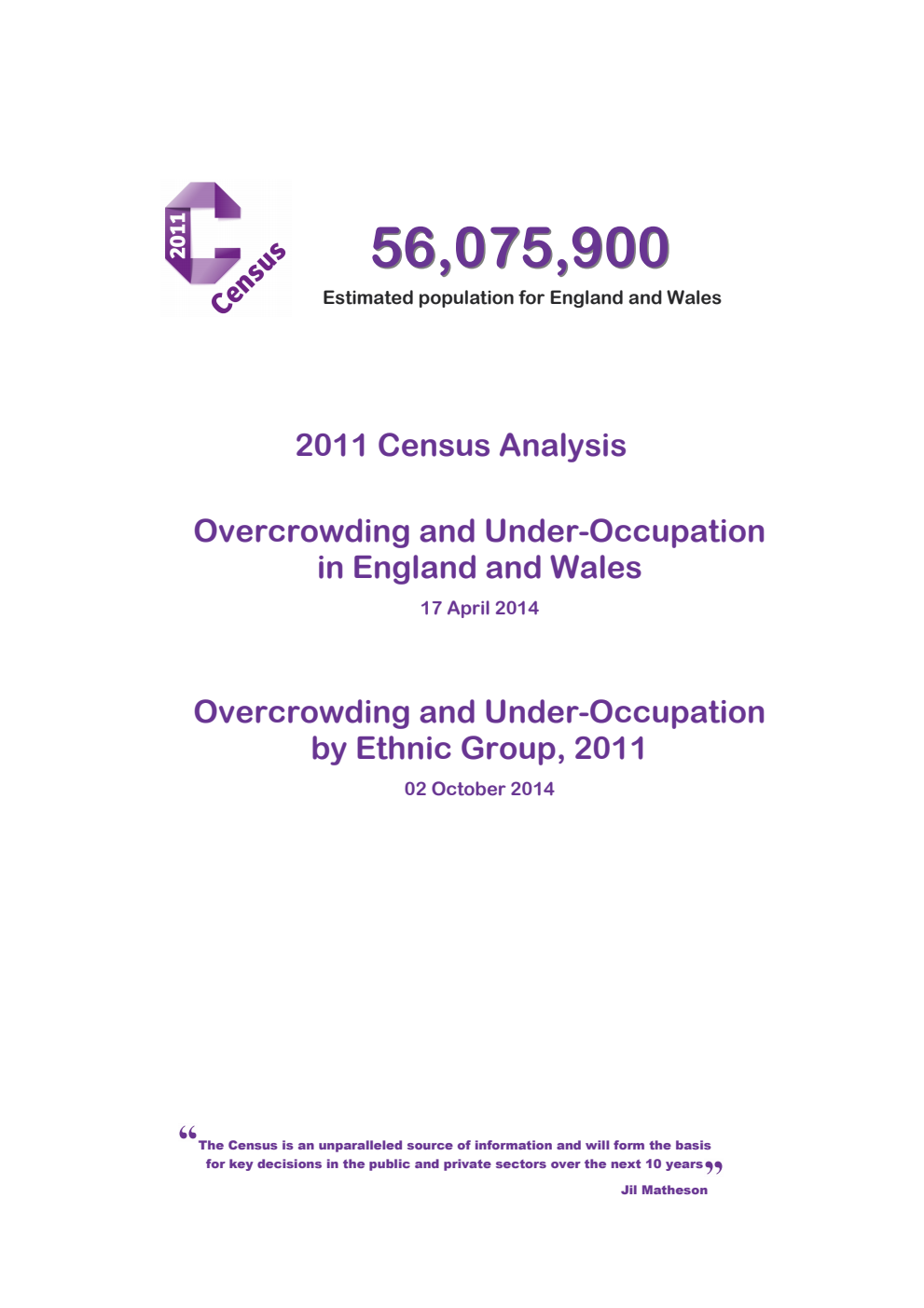 2011 Census Analysis: Overcrowding and Under-Occupation in England and Wales 17 April 2014: Overcrowding and Under-Occupation by Ethnic Group, 2011 02 October 2014