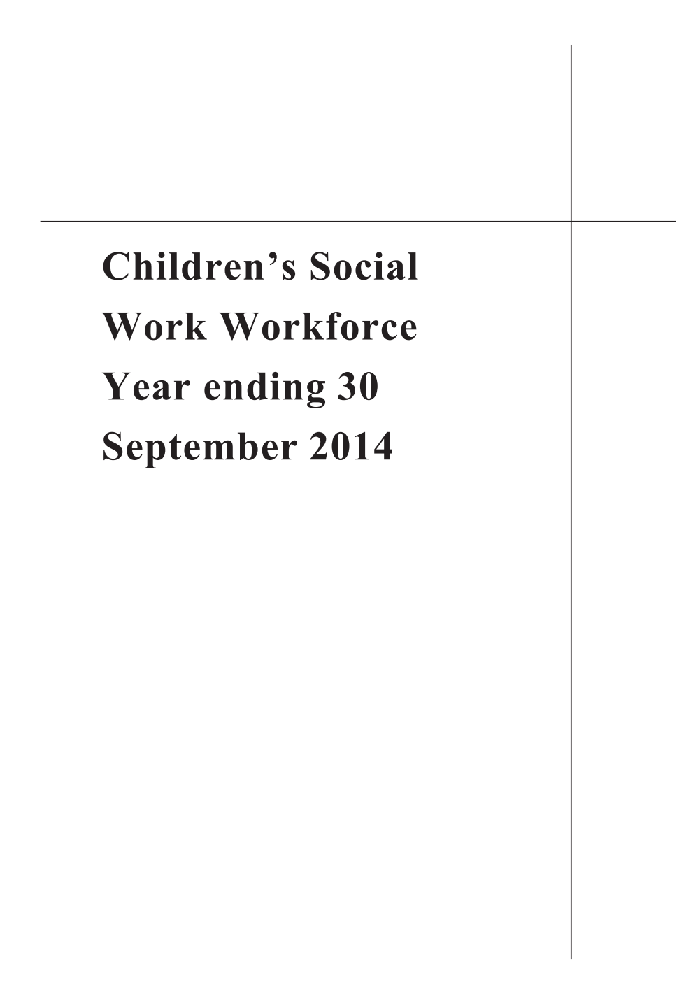 Statistical First Release 07/2015 Children's Social Work Workforce during year ending 30 September 2014