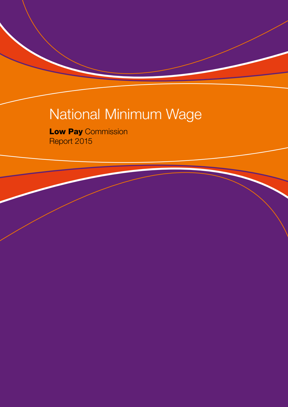 National Minimum Wage: Low Pay Commission Report 2015