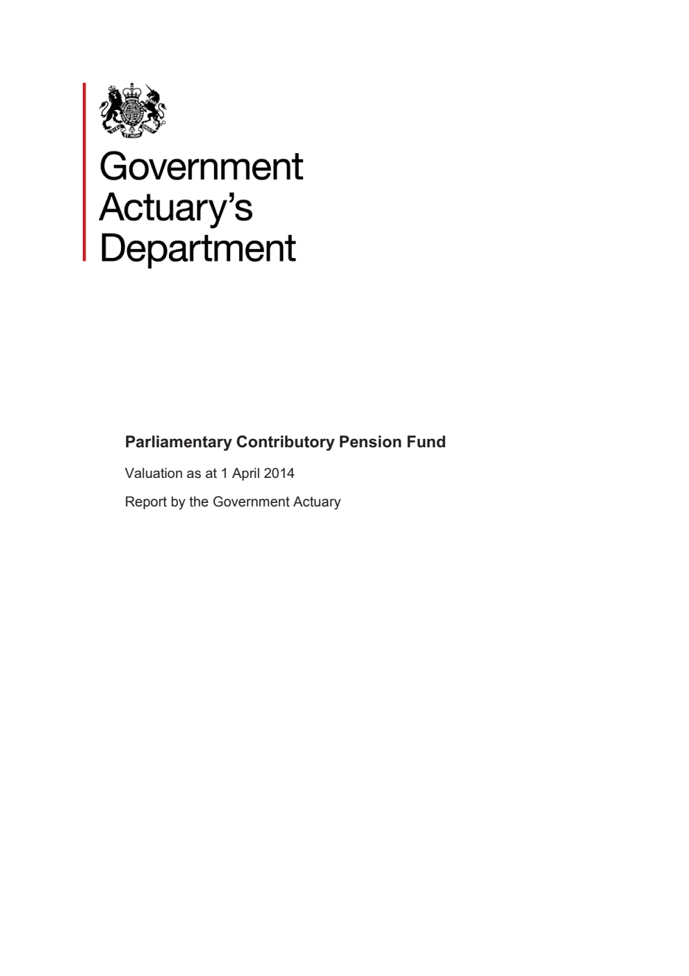 Parliamentary Contributory Pension Fund Valuation as at 1 April 2014. Report by the Government Actuary