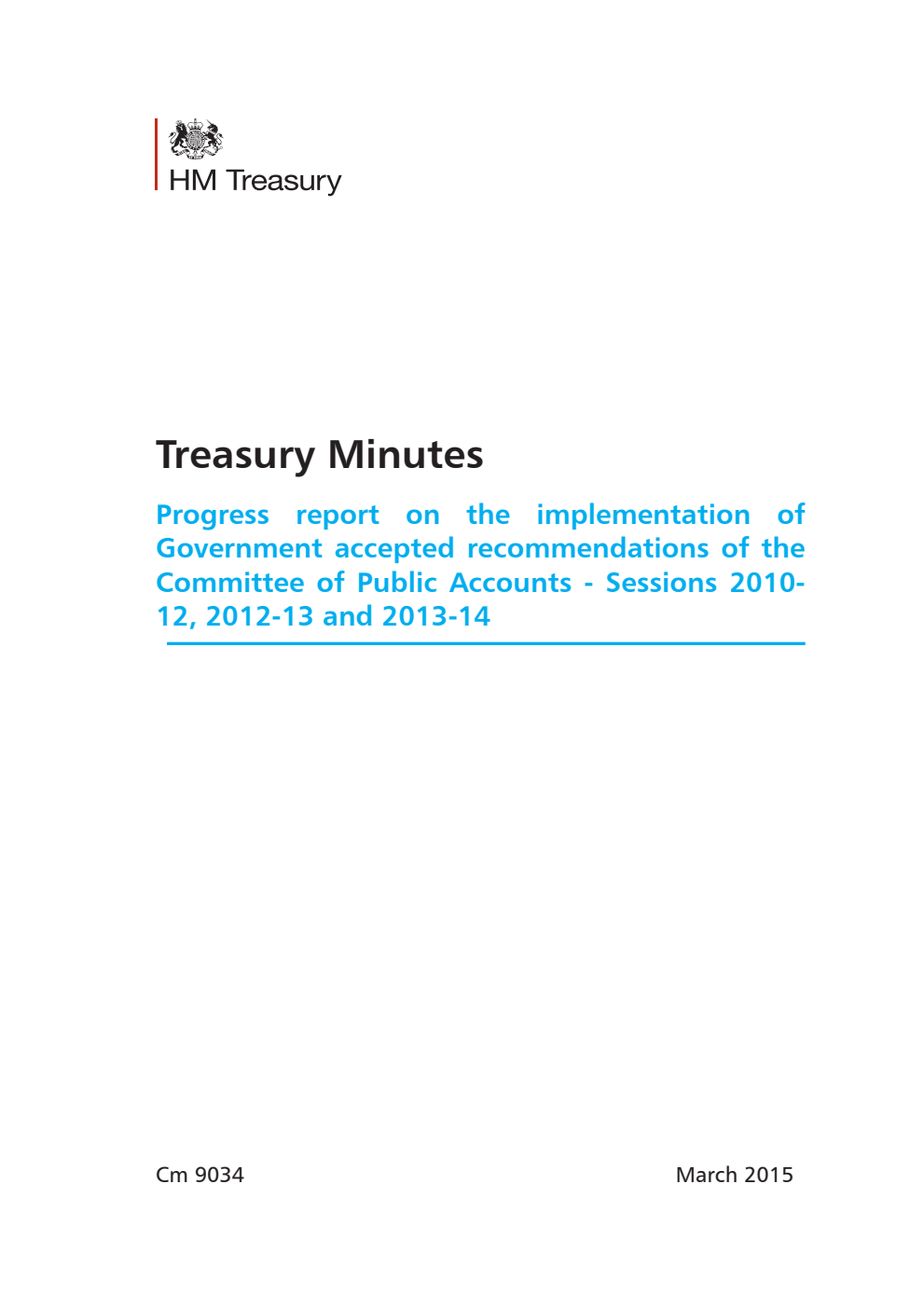 Treasury Minutes Progress report on the implementation of Government accepted recommendations of the Committee of Public Accounts - Sessions 2010-12, 2012-13 and 2013-14