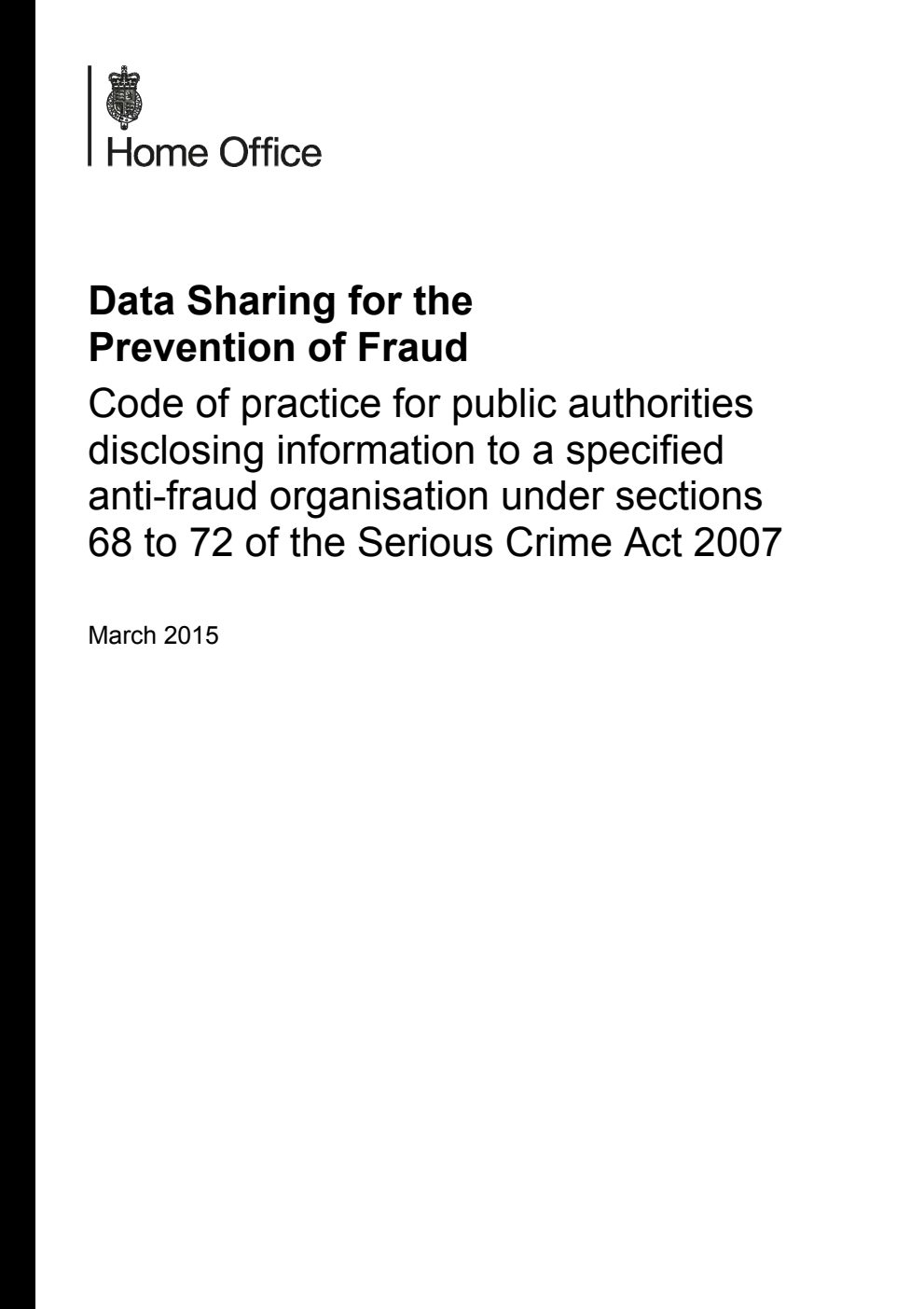 Data Sharing for the Prevention of Fraud; Code of practice for public authorities disclosing information to a specified anti-fraud organisation under sections 68 to 72 of the Serious Crime Act 2007