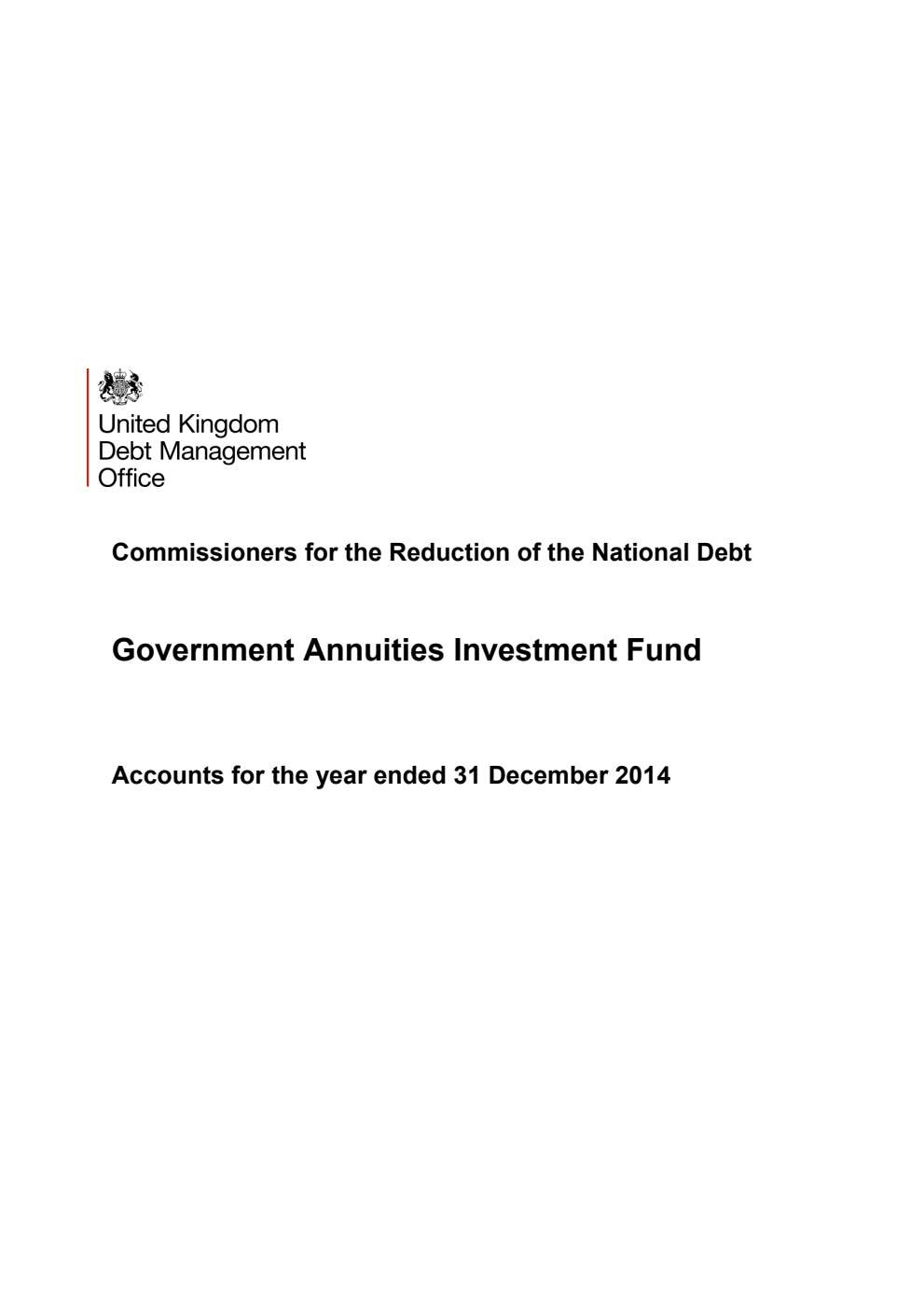 Commissioners for the Reduction of the National Debt. Government Annuities Investment Fund accounts for the year ended 31 December 2014