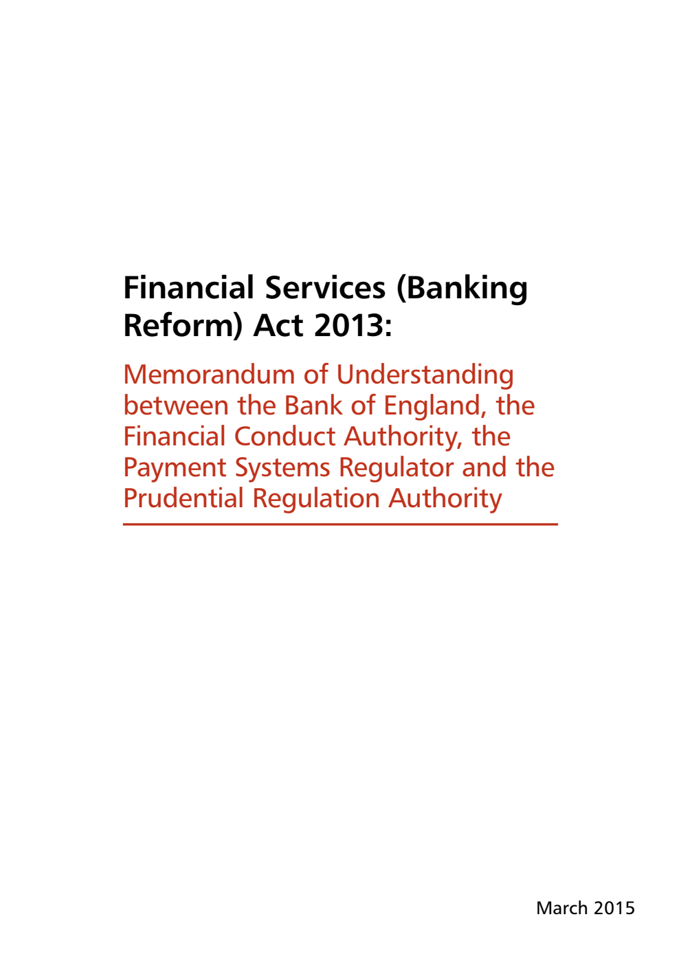 Financial Services (Banking Reform) Act 2013: Memorandum of Understanding between the Bank of England, the Financial Conduct Authority, the Payment Systems Regulator and the Prudential Regulation Authority