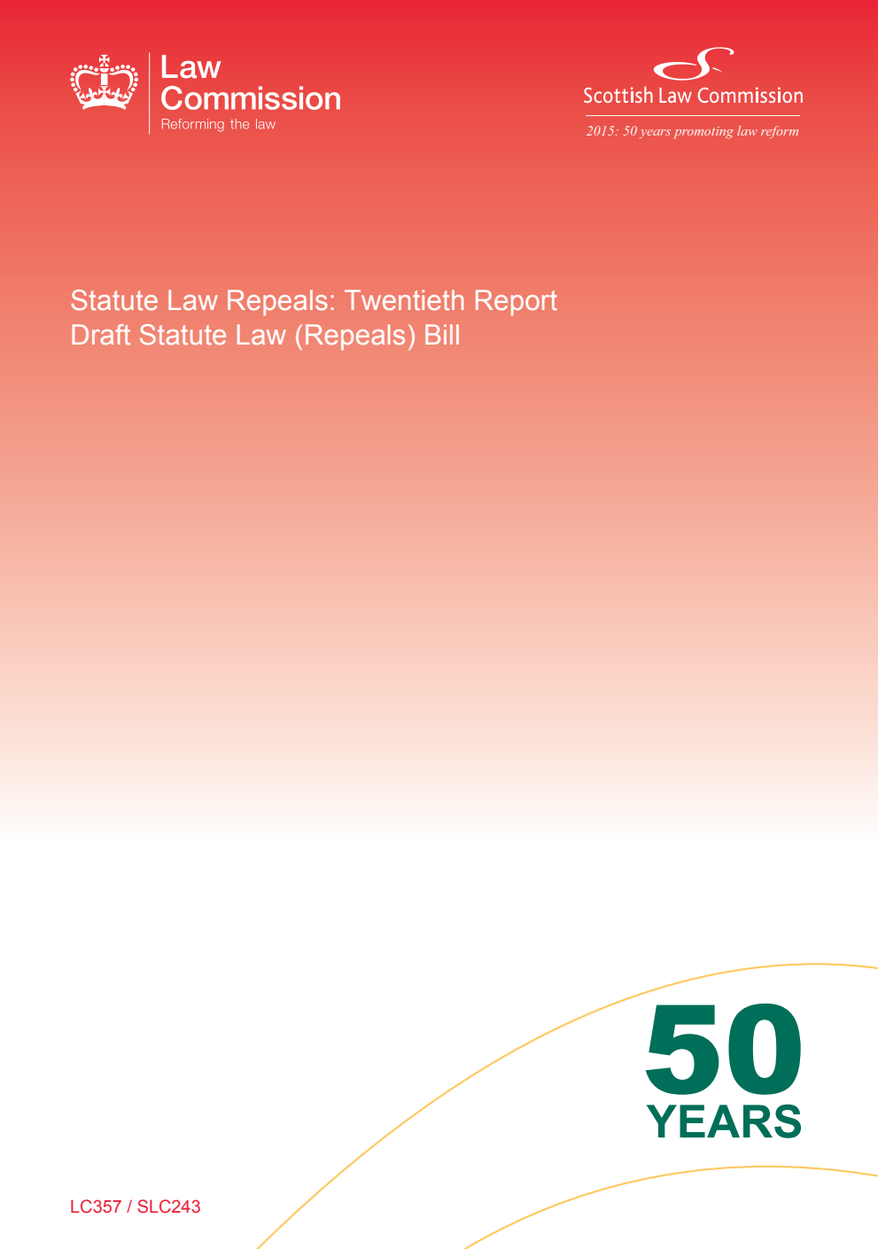 Law Commission No. 357 and Scottish Law Commission No. 243. Statute Law Repeals 20th Report: Draft Statute Law (Repeals) Bill