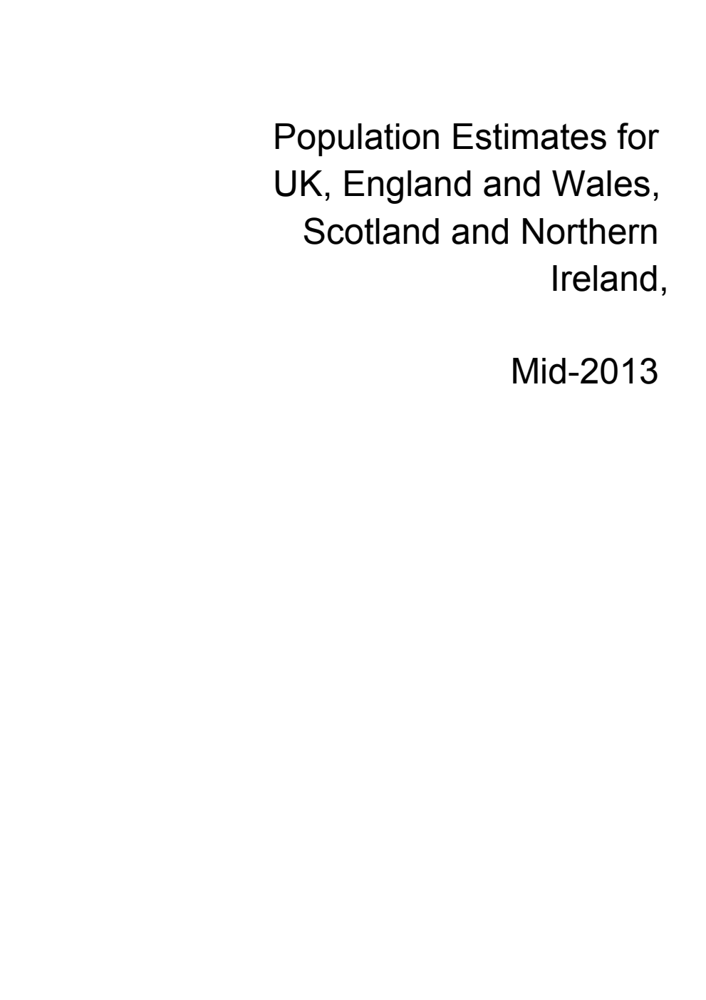 Mid - 2013 Population Estimates for United Kingdom, England and Wales, Scotland and Northern Ireland