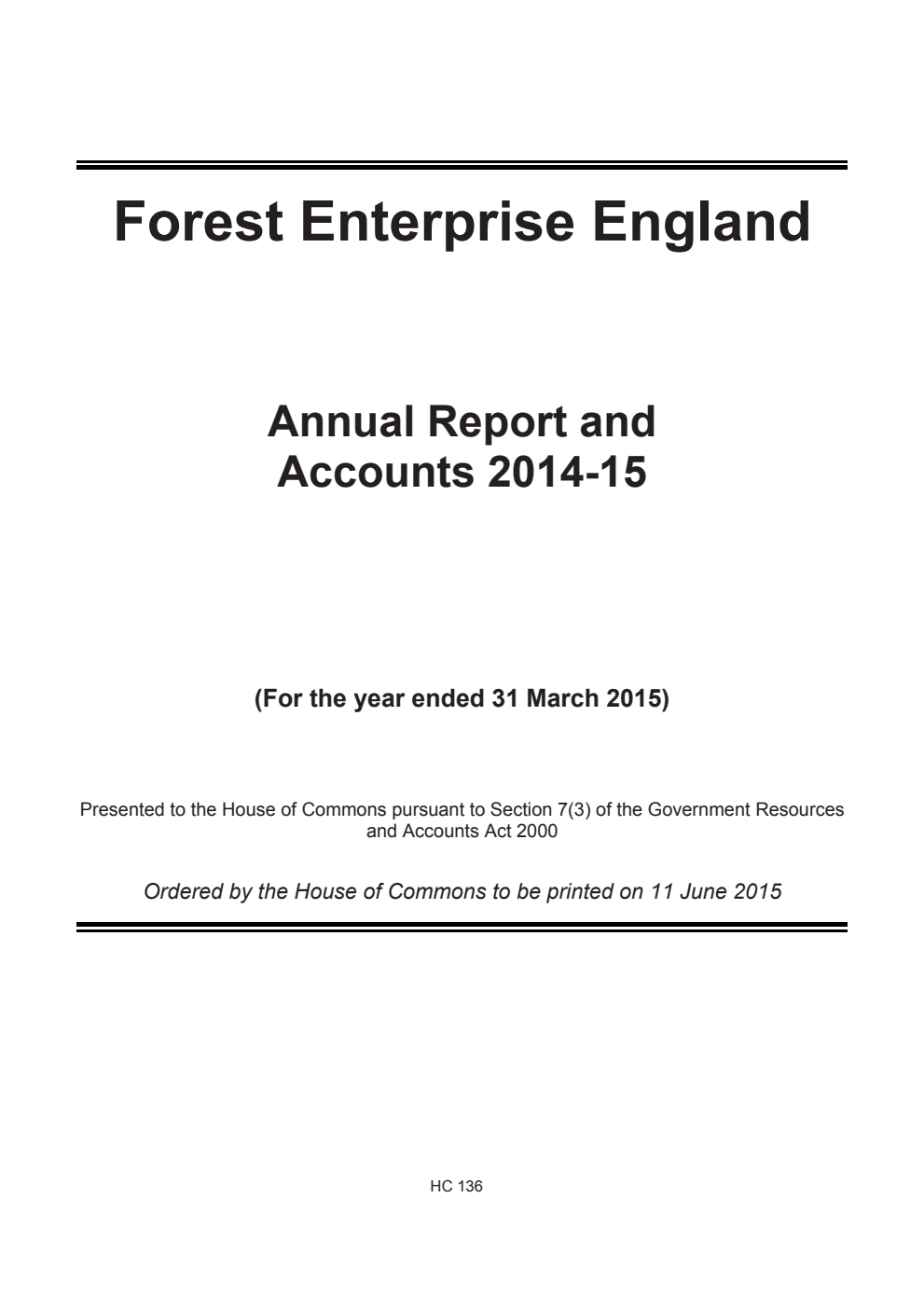Forest Enterprise England Annual Report and Accounts 2014-15 (For the year ended 31 March 2015)