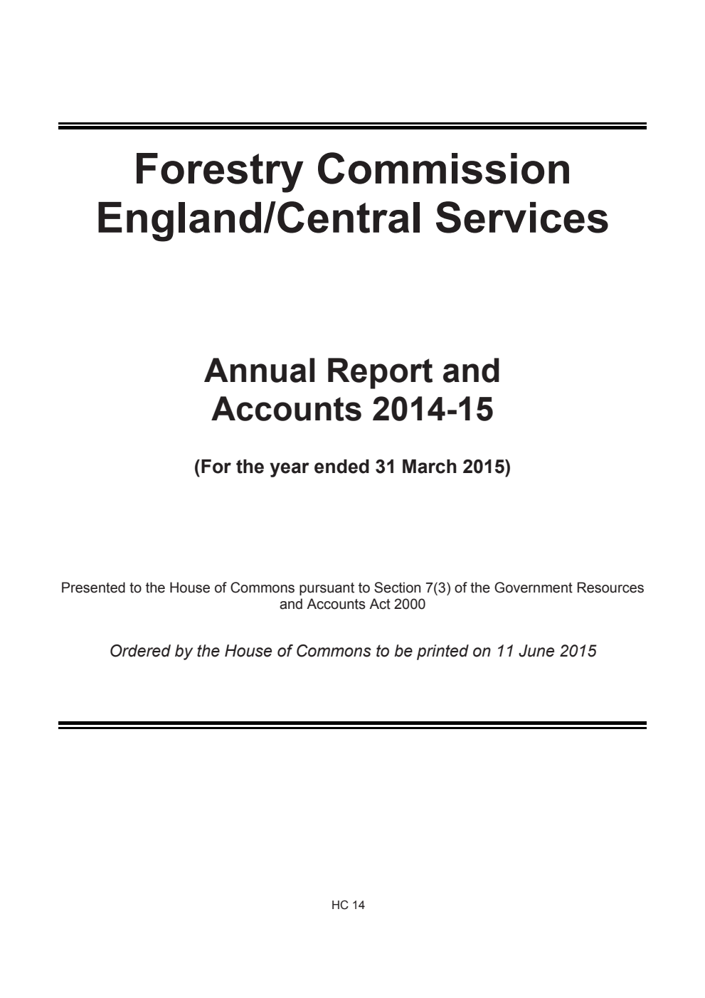 Forestry Commission England/Central Services Annual Report and Accounts 2014-15 (For the year ended 31 March 2015)