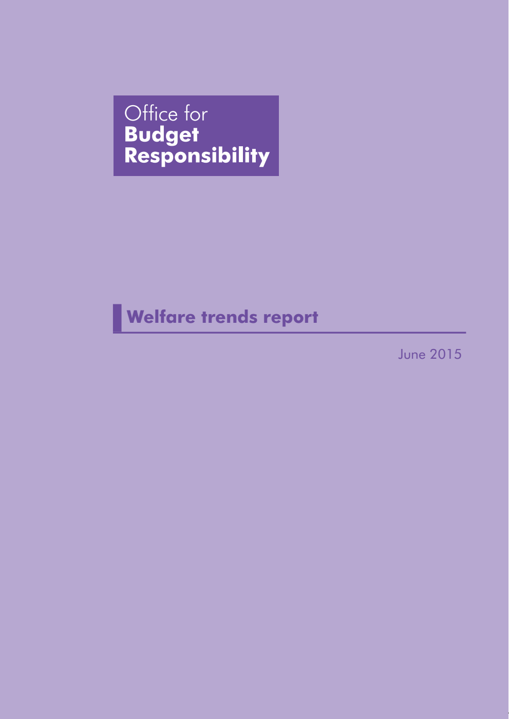 Office for Budget Responsibility. Welfare trends report June 2015