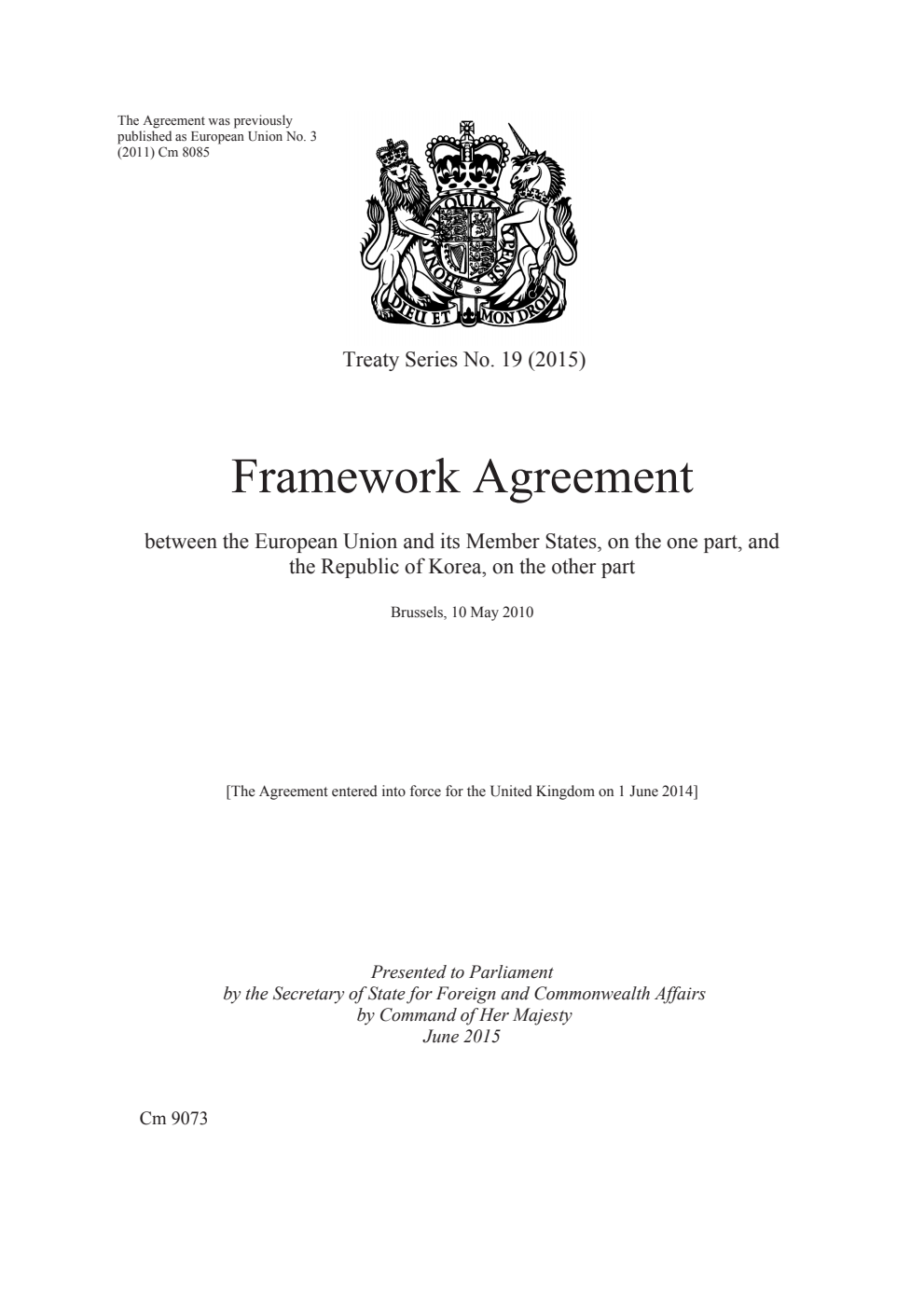 Treaty Series No. 19 (2015). Framework Agreement between the European Union and its Member States, on the one part, and the Republic of Korea, on the other part. Brussels, 10 May 2010