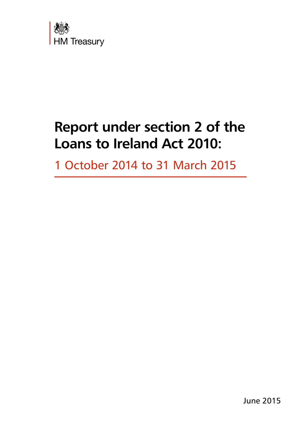 Report under section 2 of the Loans to Ireland Act 2010: 1 October 2014 to 31 March 2015