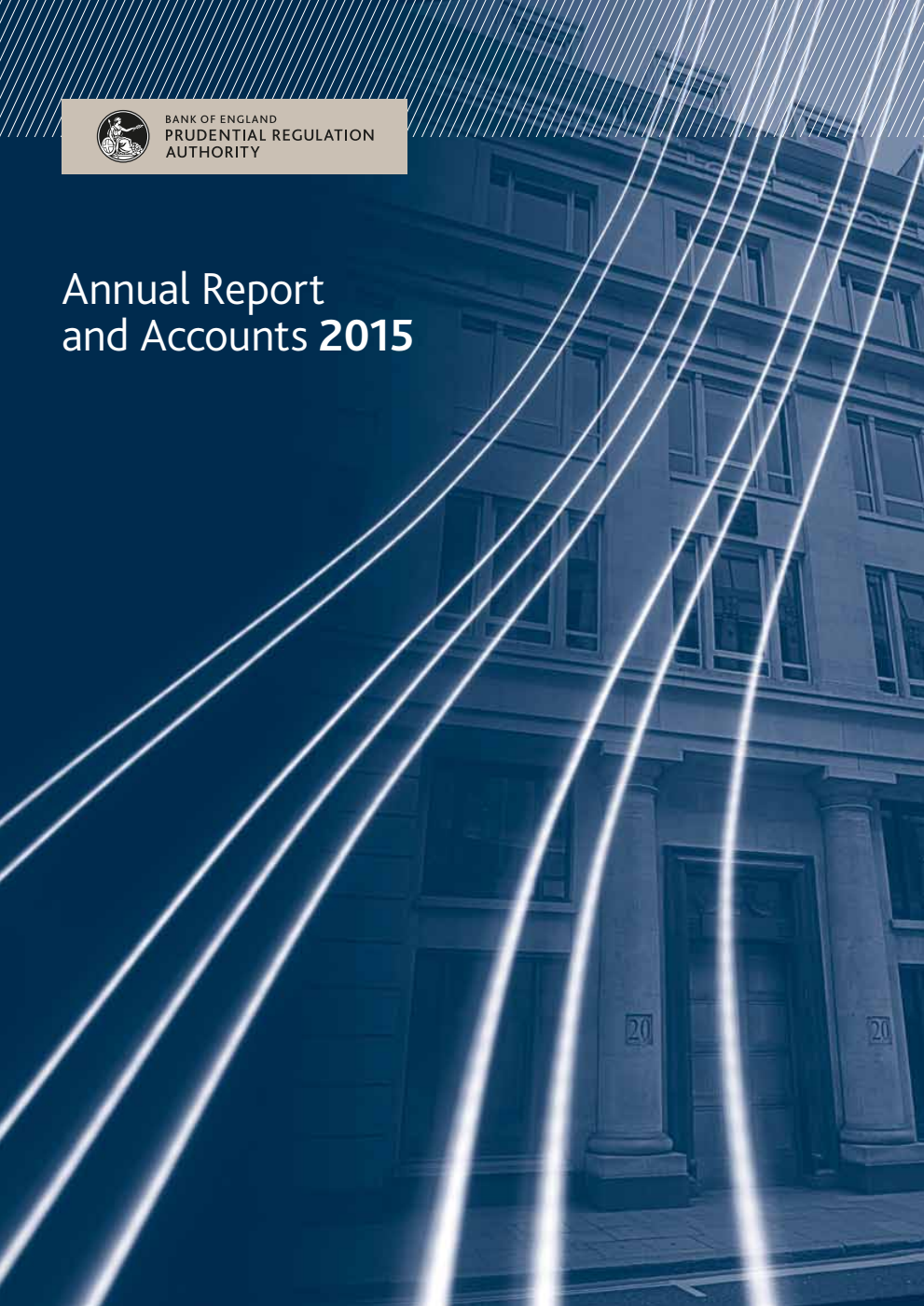 Prudential Regulation Authority Annual Report and Accounts for the year ended 28 February 2015