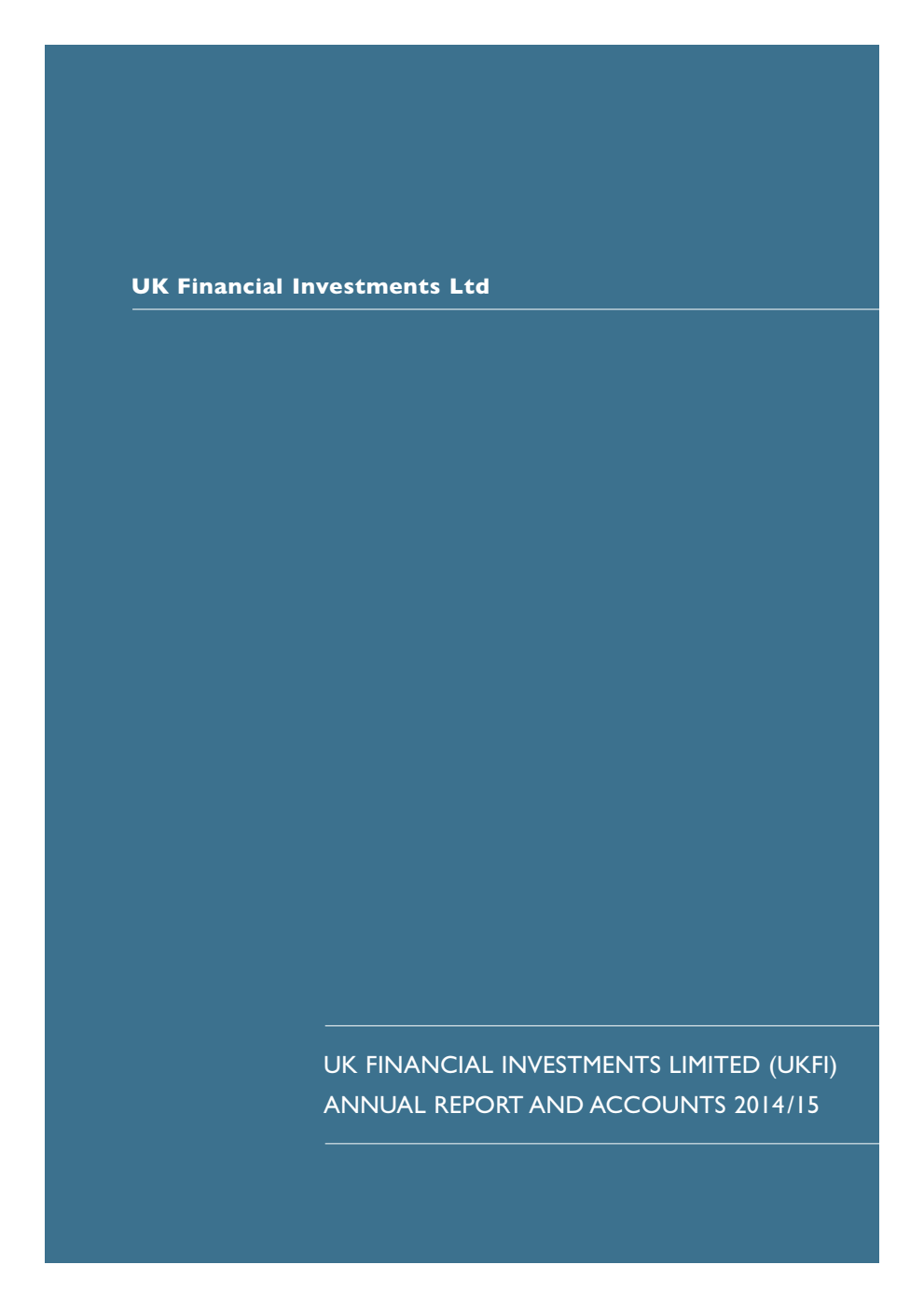 UK Financial Investments Limited (UKFI) Annual Report and Accounts 2014/15