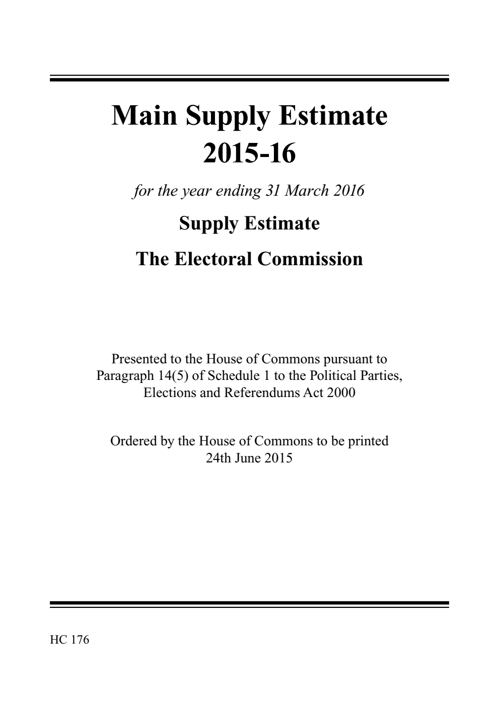 Main Supply Estimate 2015-16 for the year ending 31 March 2016: Supply Estimate: The Electoral Commission