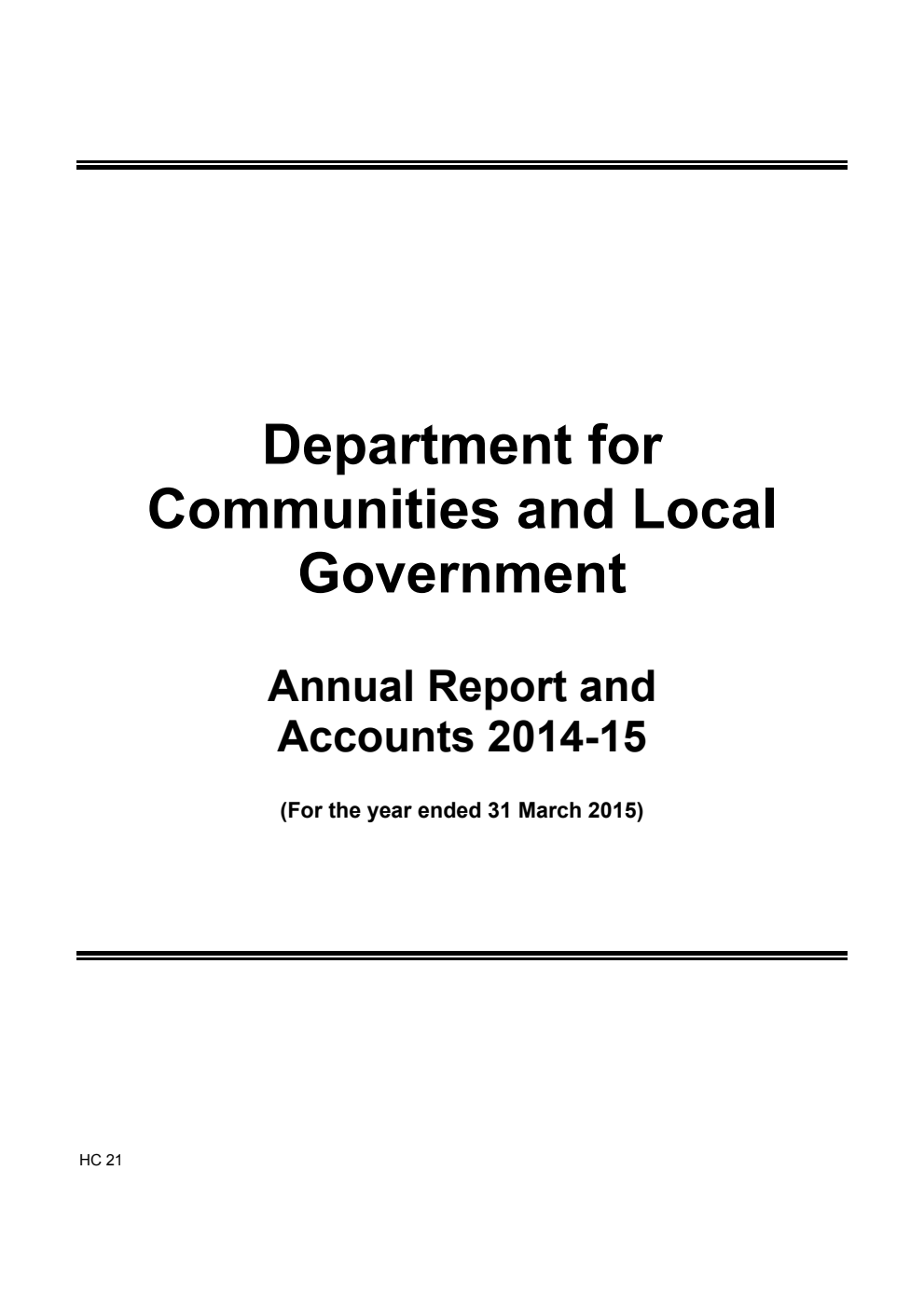 Department for Communities and Local Government Annual Report and Accounts 2014-15 (For the year ended 31 March 2015)