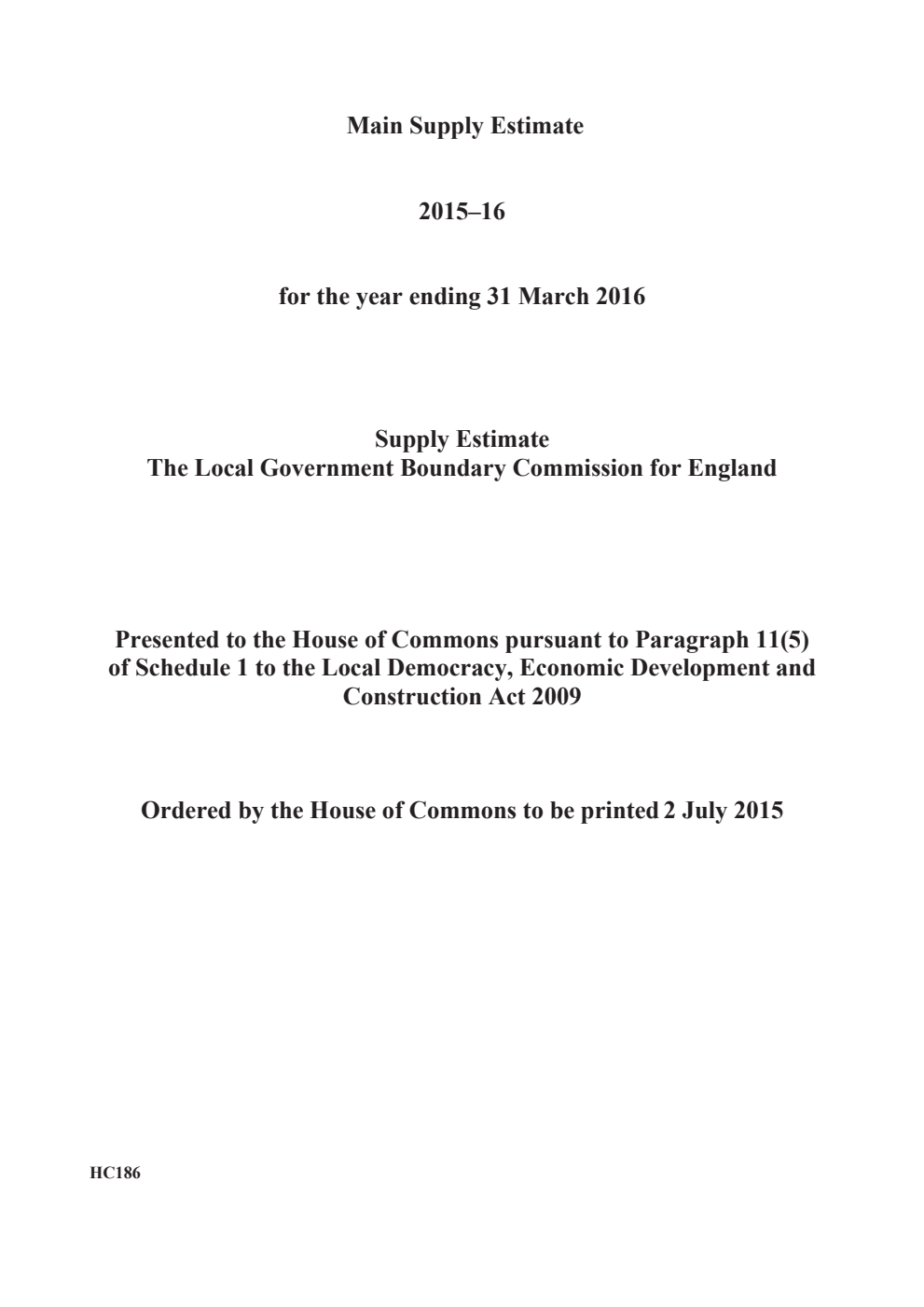 Main Supply Estimate 2015-16 for the year ending 31 March 2016: Supply Estimate: The Local Government Boundary Commission for England