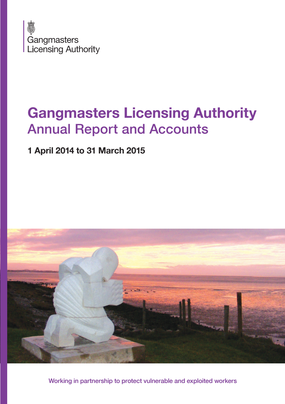 Gangmasters Licensing Authority Annual Report and Accounts 1 April 2014 to 31 March 2015