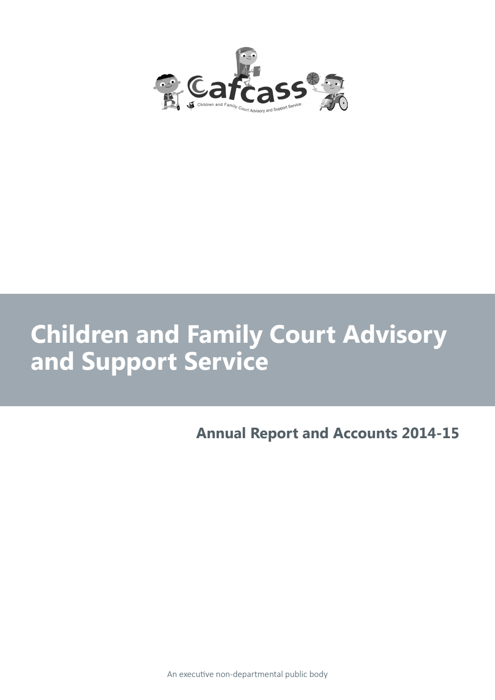 Children and Family Court Advisory and Support Service (Cafcass) Annual Report and Accounts 2014-15