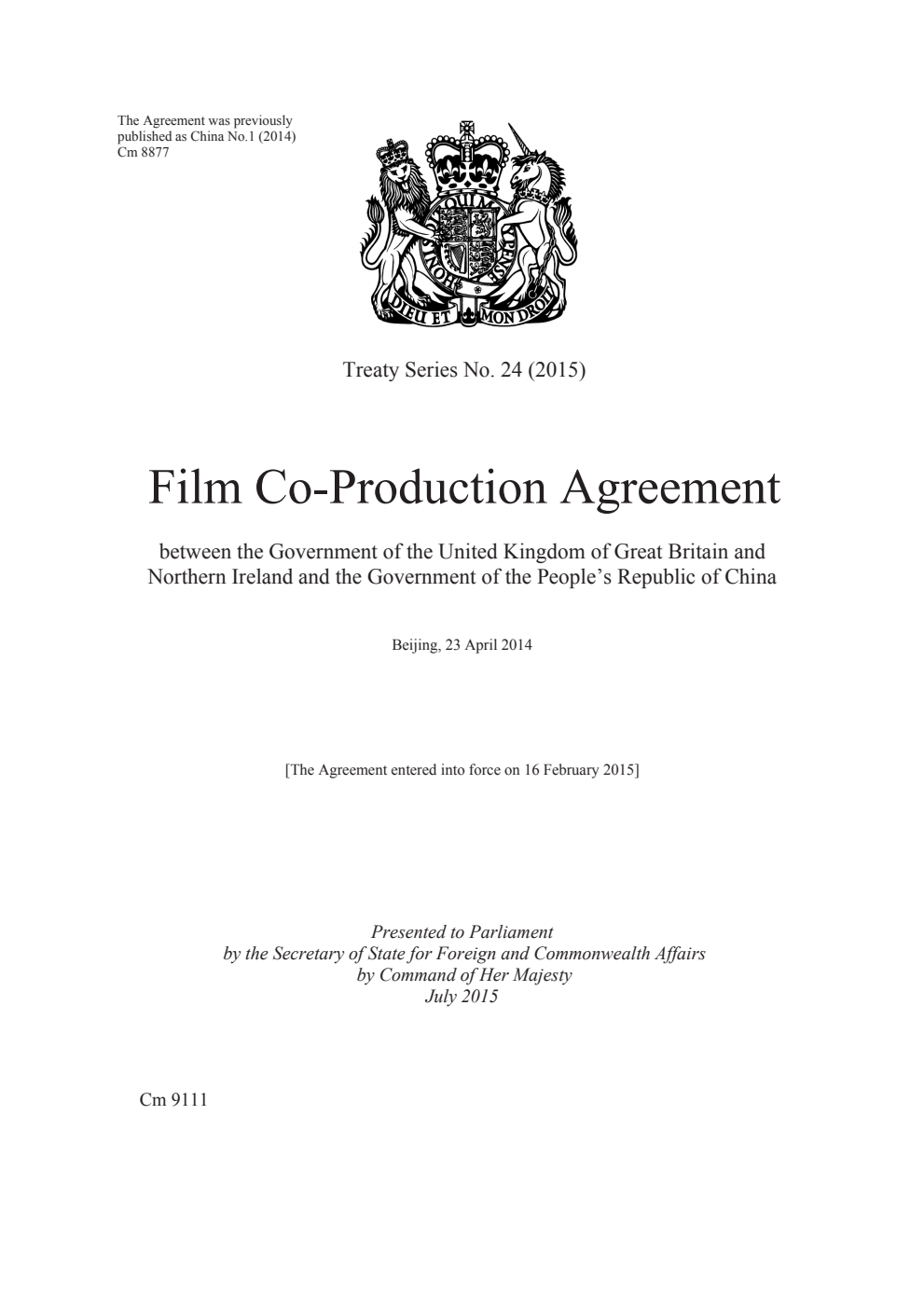 Treaty Series No. 24 (2015) Film Co-Production Agreement between the Government of the United Kingdom of Great Britain and Northern Ireland and the Government of the People’s Republic of China. Beijing, 23 April 2014
