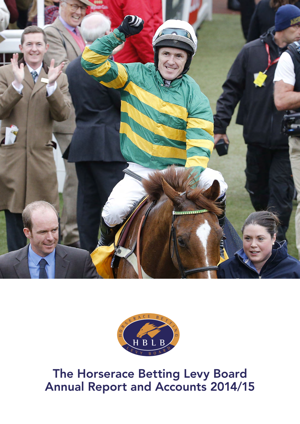 The Horserace Betting Levy Board Annual Report and Accounts 2014/15