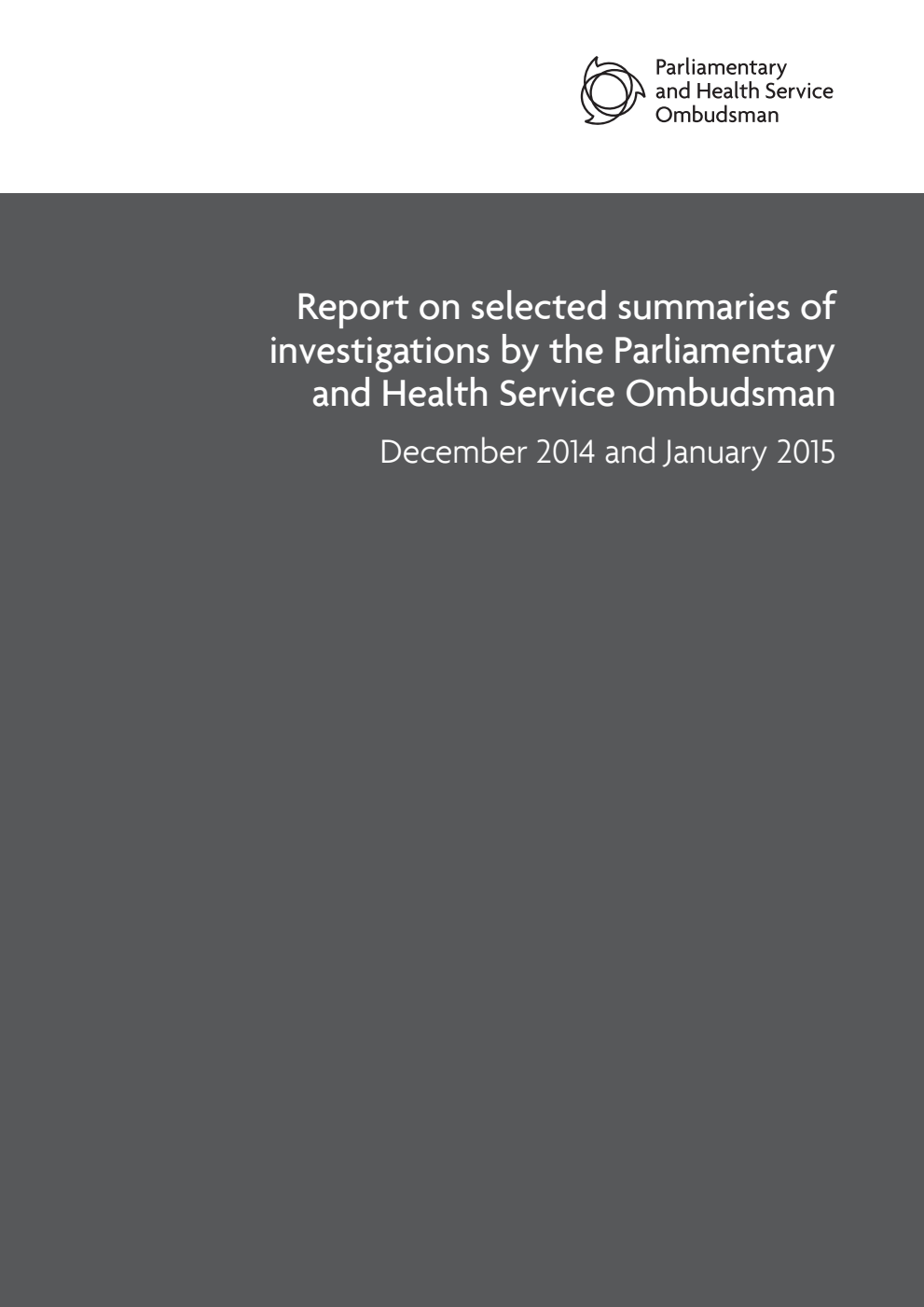 Report on selected summaries of investigations by the Parliamentary and Health Service Ombudsman: December 2014 and January 2015