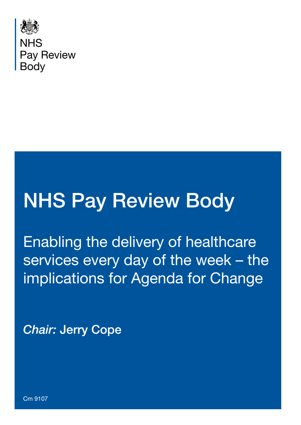 NHS Pay Review Body: Enabling the delivery of healthcare services every day of the week - the implications for Agenda for Change