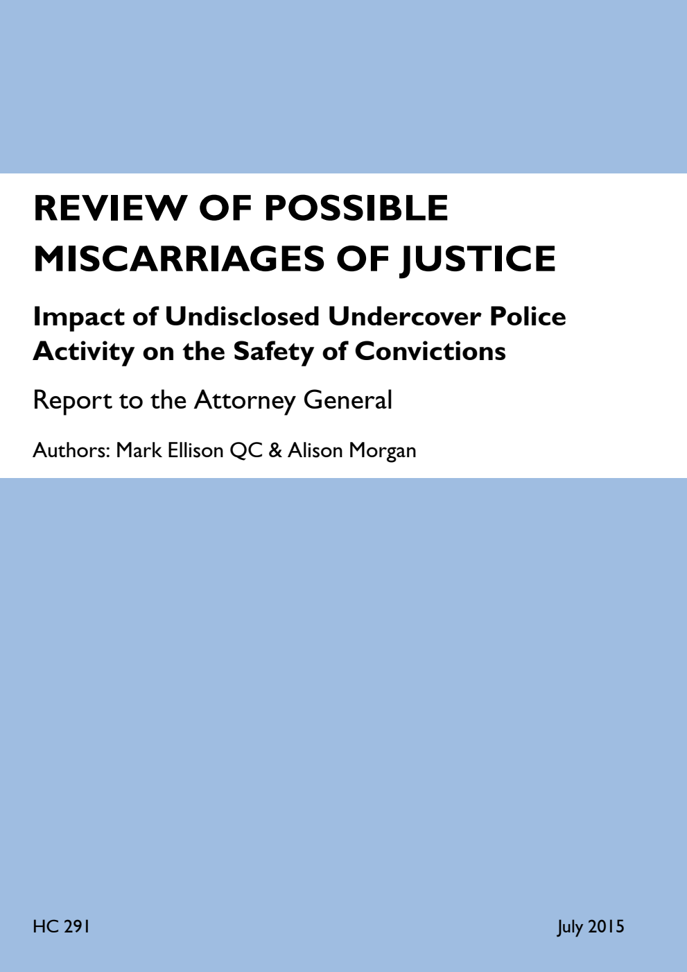 Review of possible miscarriages of justice: Impact of Undisclosed Undercover Police Activity on the Safety of Convictions. Report to the Attorney General