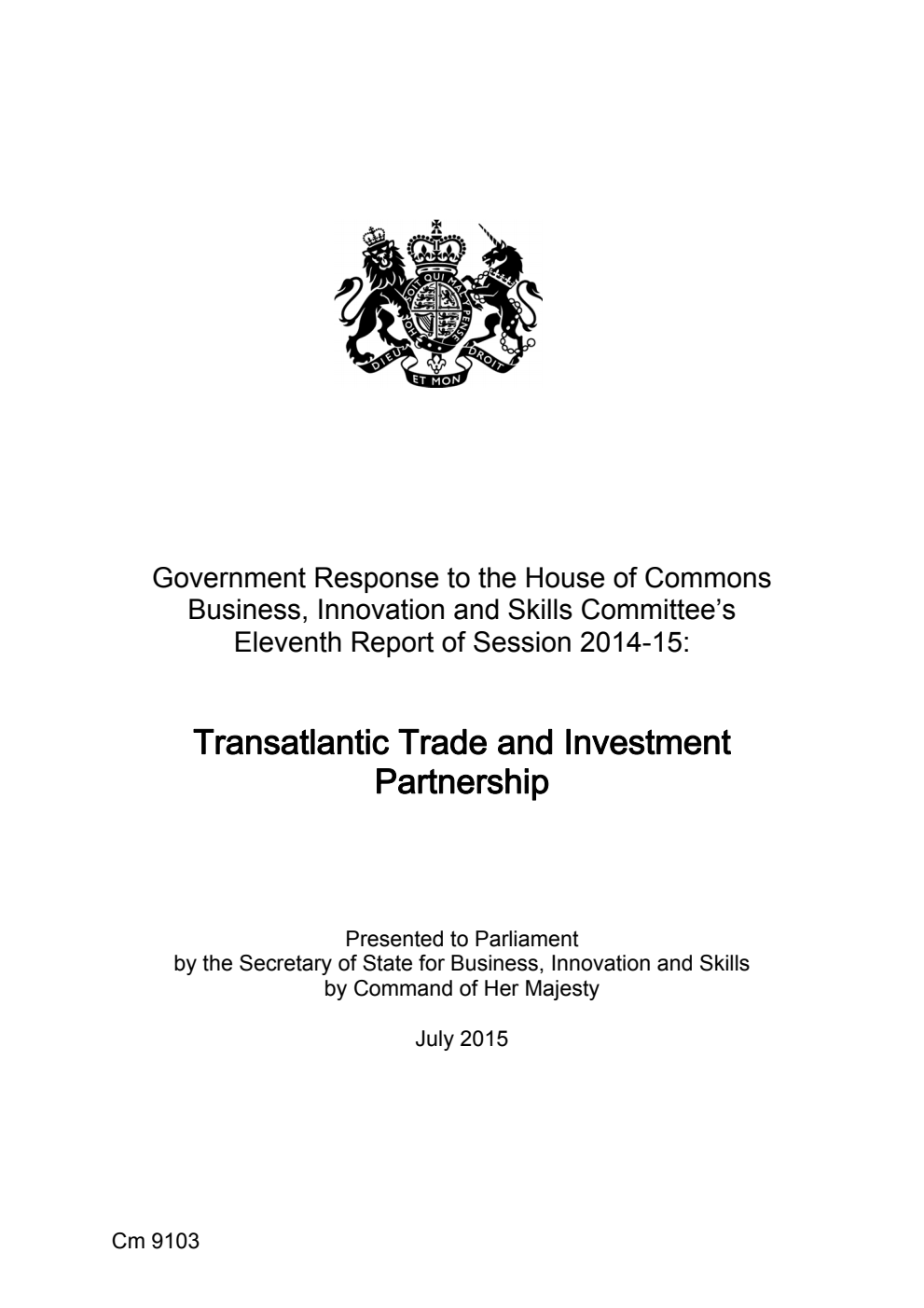 Government Response to the House of Commons Business, Innovation and Skills Committee’s Eleventh Report of Session 2014-15: Transatlantic Trade and Investment Partnership