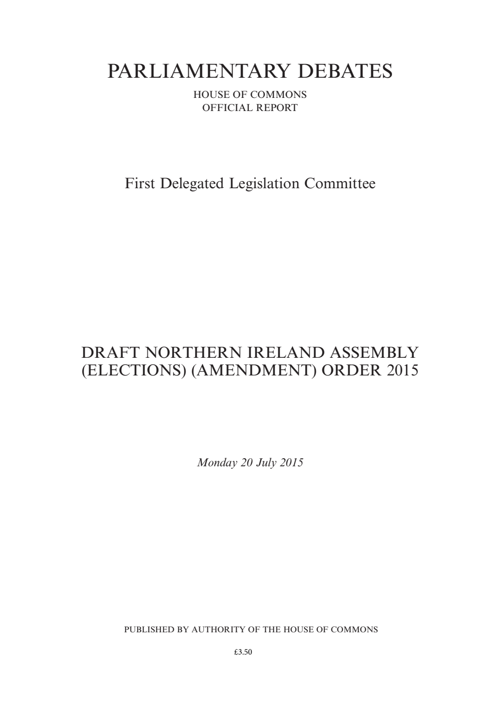 1st Delegated Legislation Committee 20 July 2015: Draft Northern Ireland Assemly (Elections) (Amendment) Order 2015