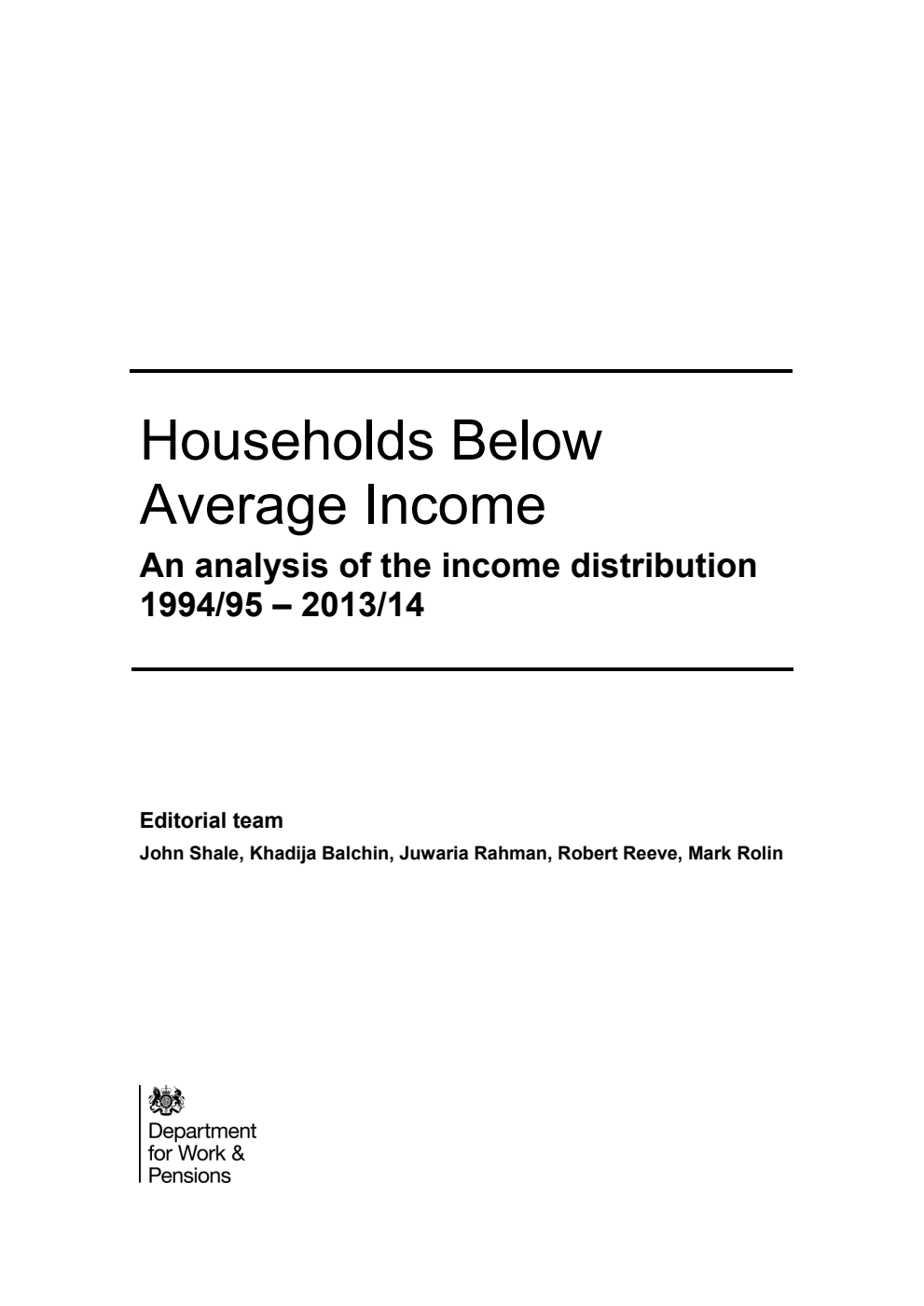Households Below Average Income; An analysis of the income distribution 1994/95 - 2013/14 : June 2015 (United Kingdom)