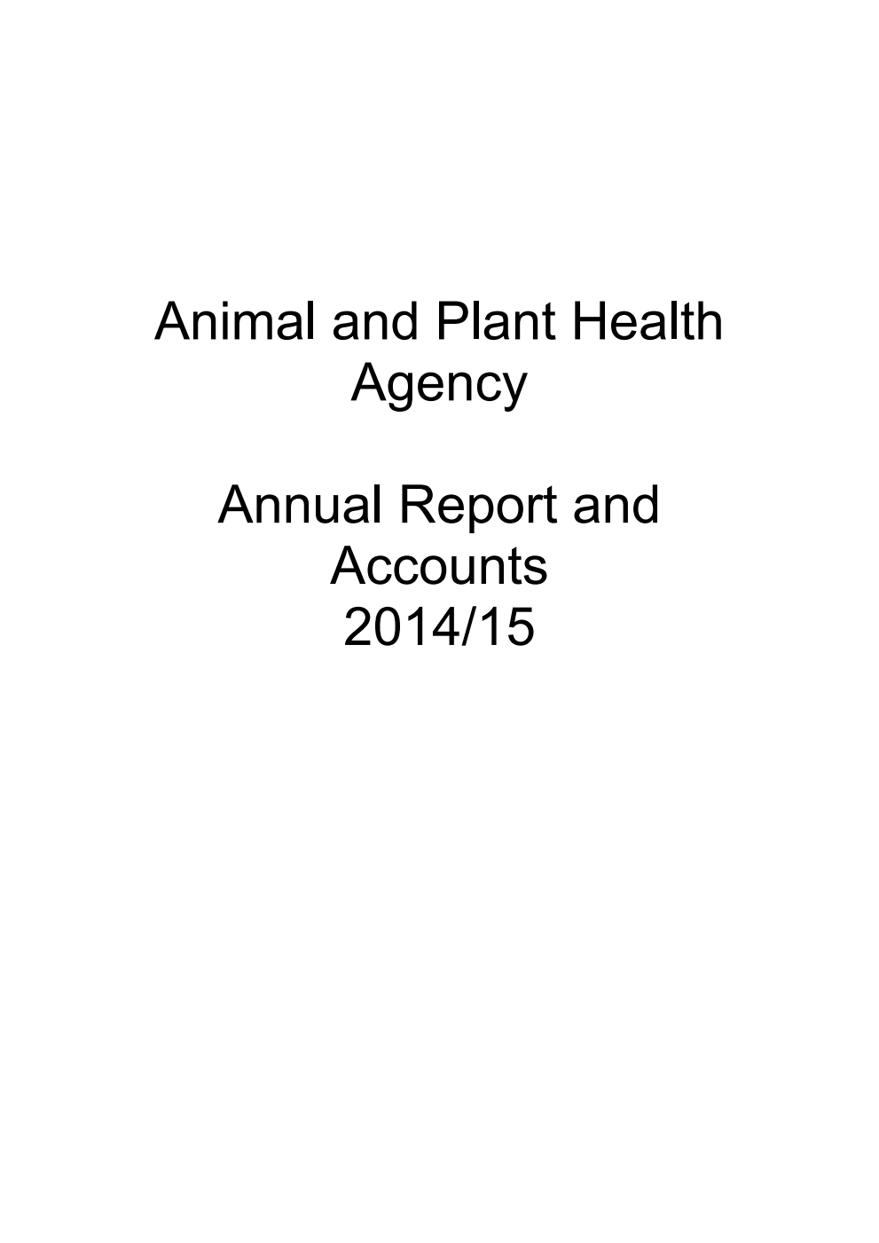 Animal and Plant Health Agency Annual Report and Accounts 2014/15