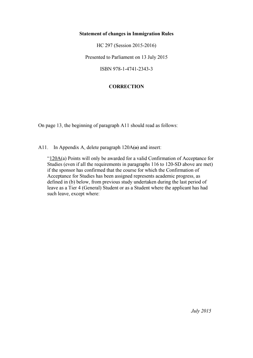 Statement of Changes in Immigration Rules and Explanatory Memorandum, The changes take effect on 14 July 2015, 3 August 2015 and 11 November 2015 Correction Slip, July 2015