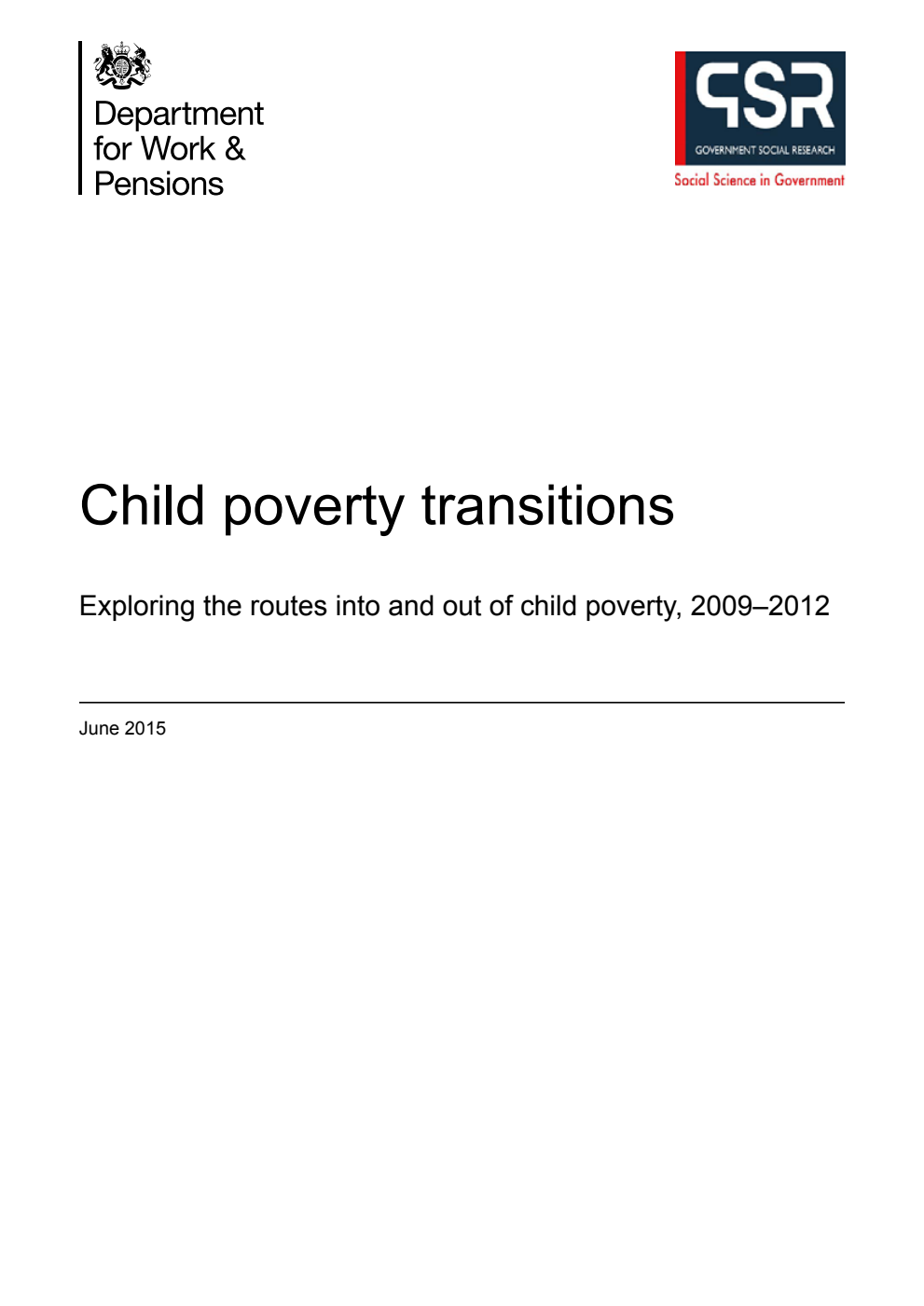 Research Report 900 Child Poverty Transitions : Exploring the Routes Into and Out of Child Poverty, 2009-2012, June 2015