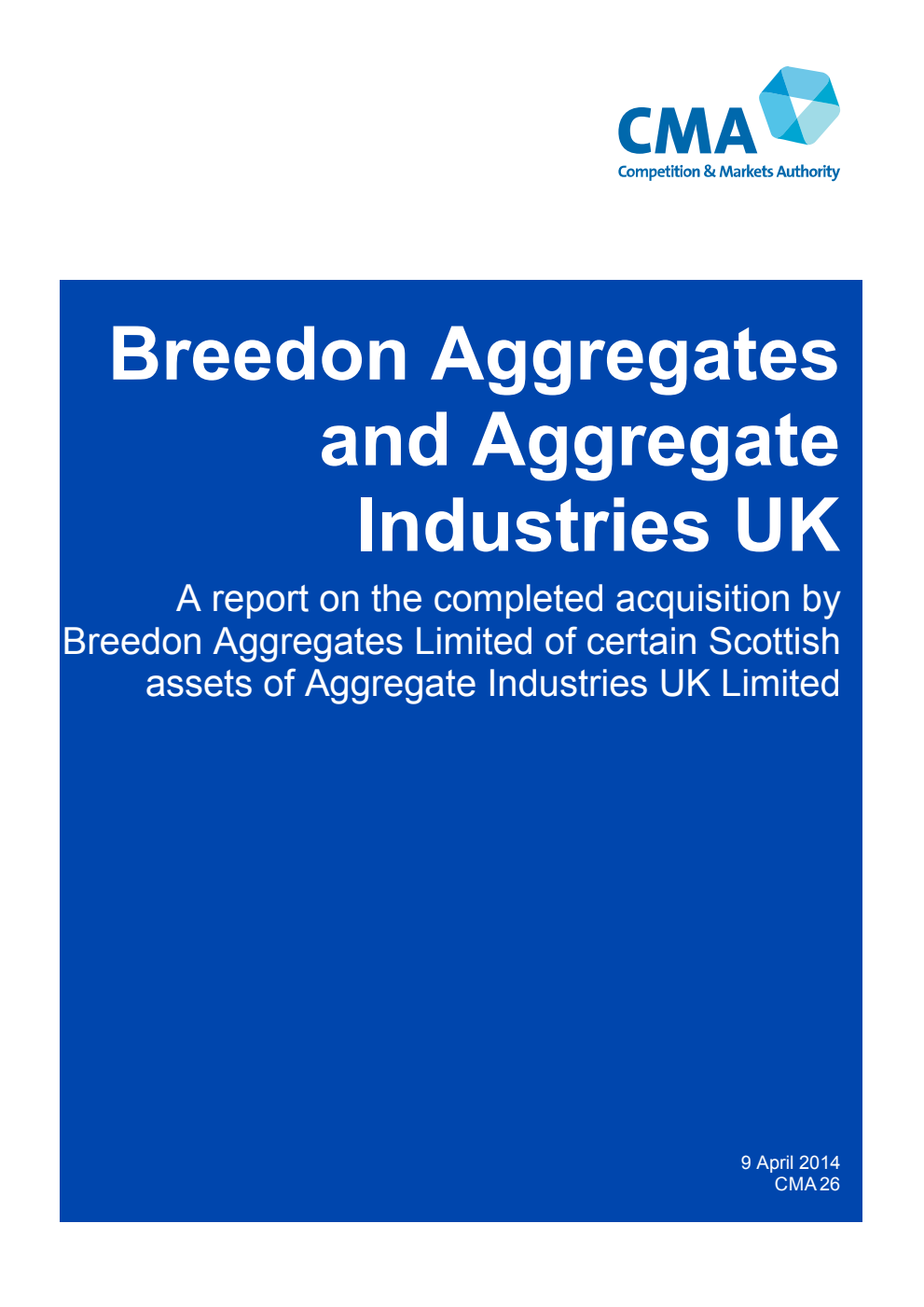 Breedon Aggregates and Aggregate Industries UK. A report on the completed acquisition by Breedon Aggregates Limited of certain Scottish assets of Aggregate Industries UK Limited