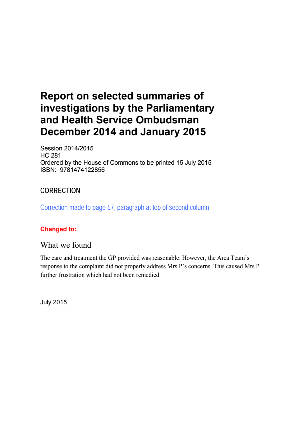 Report on selected summaries of investigations by the Parliamentary and Health Service Ombudsman: December 2014 and January 2015 Correction Slip, July 2015