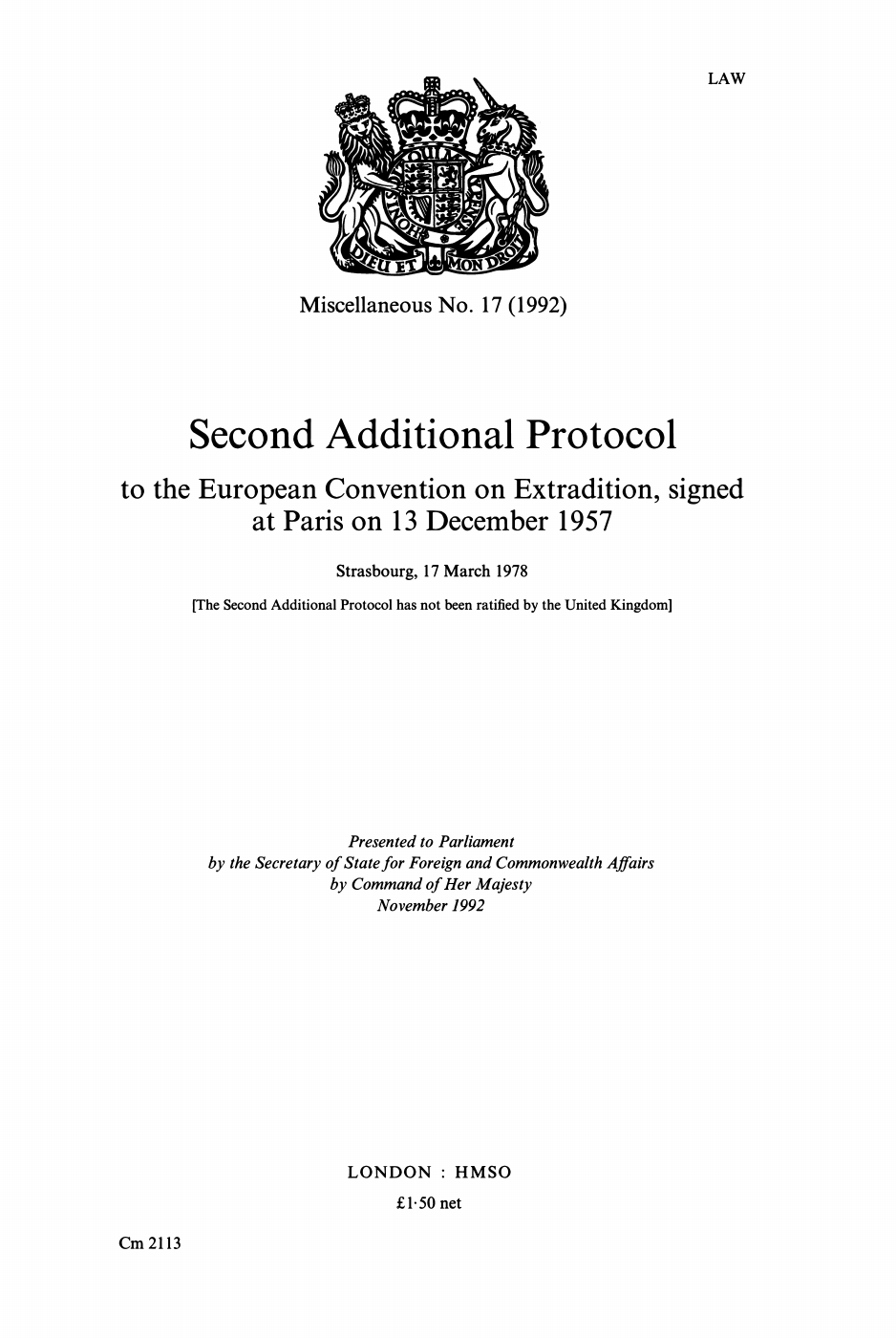 Miscellaneous series no. 17 (1992) 2nd additional protocol to the European Convention on Extradition, signed at Paris on 13 December 1957 Strasbourg, 17 March 1978