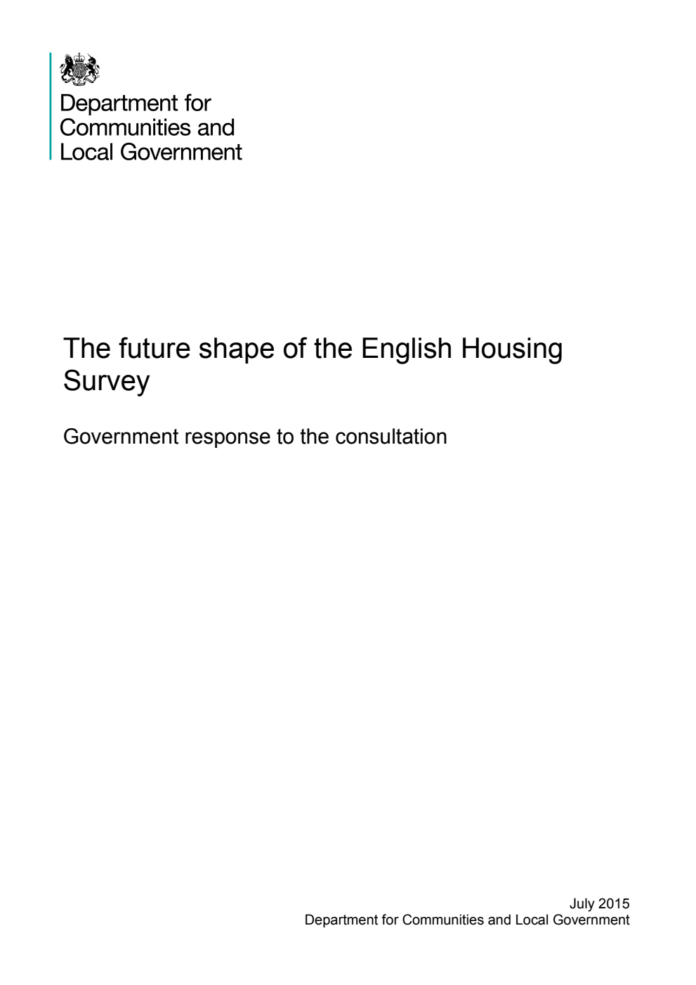 The Future Shape of the English Housing Survey. Government response to the consultation (July 2015)